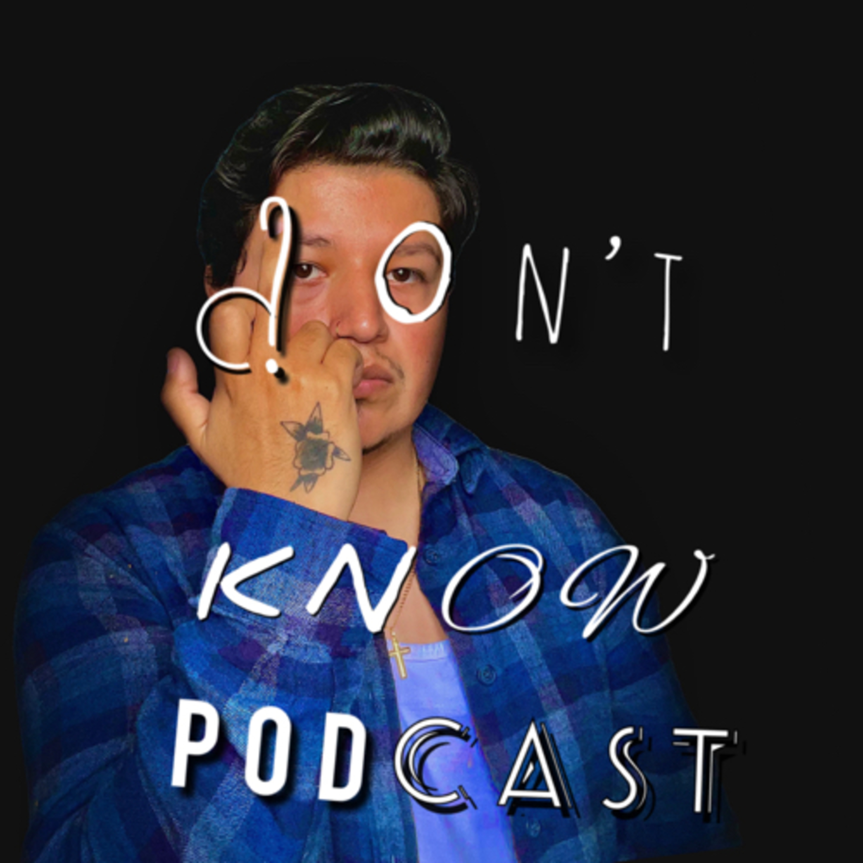 Don\'t Know Podcast