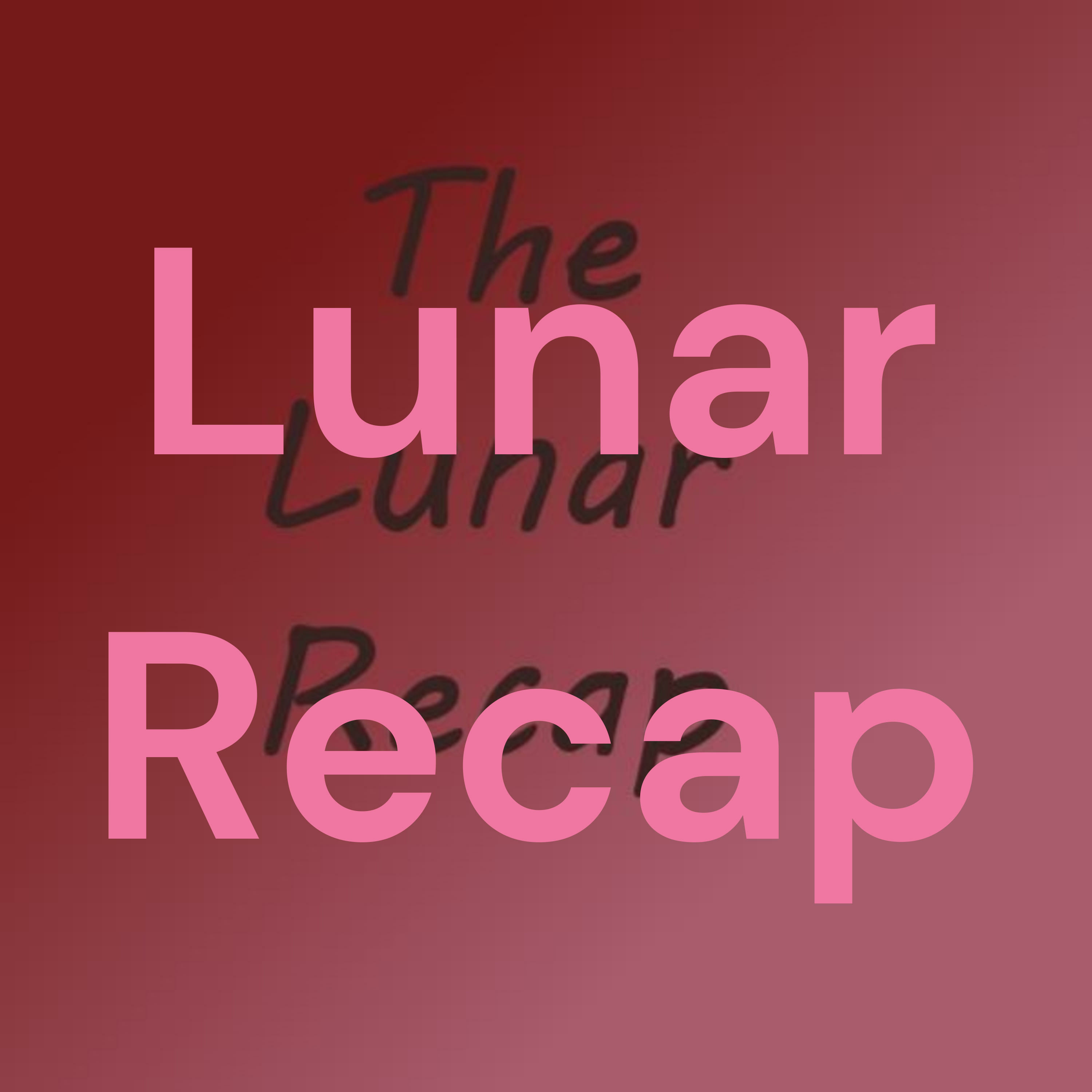 Lunar Recap