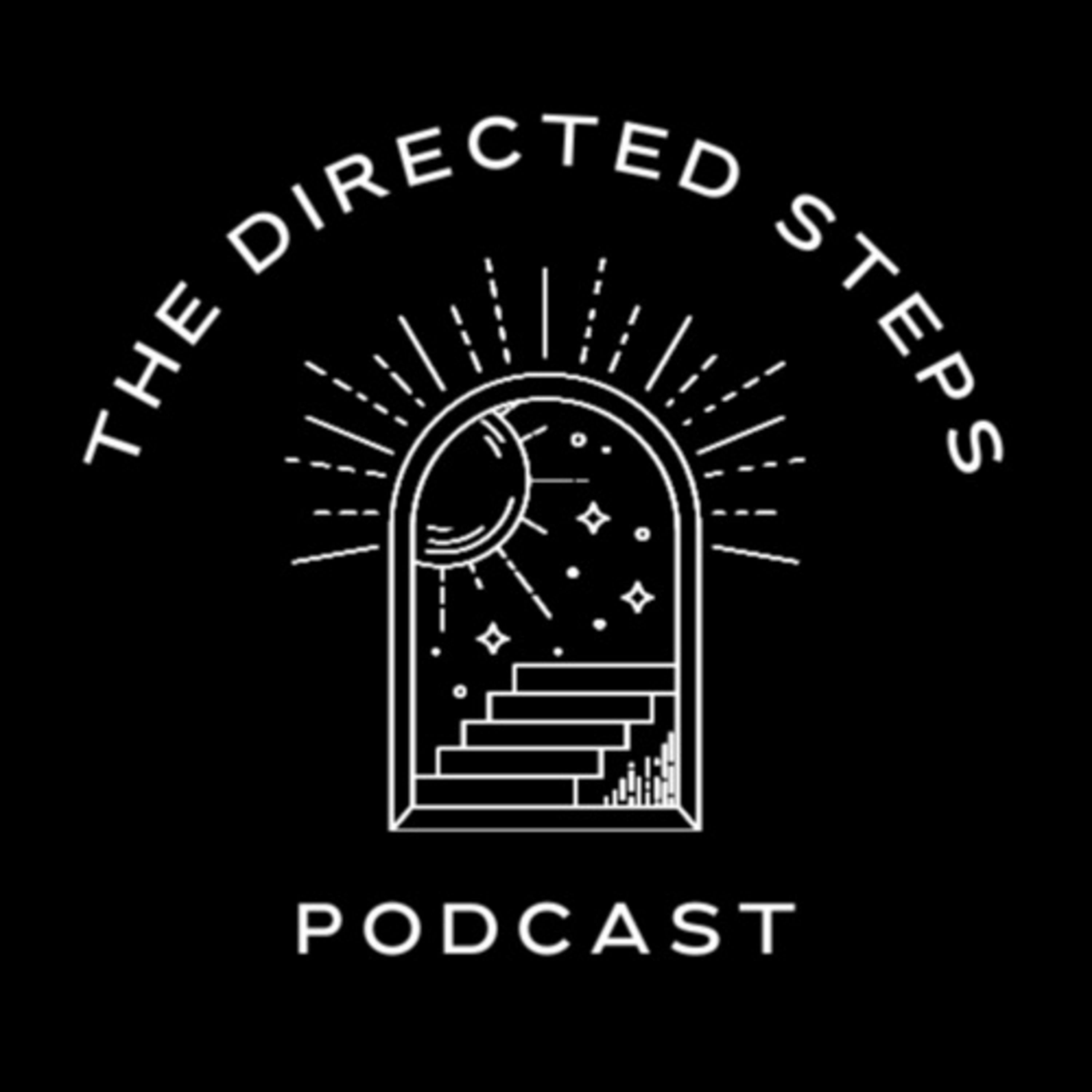 The Directed Steps Podcast