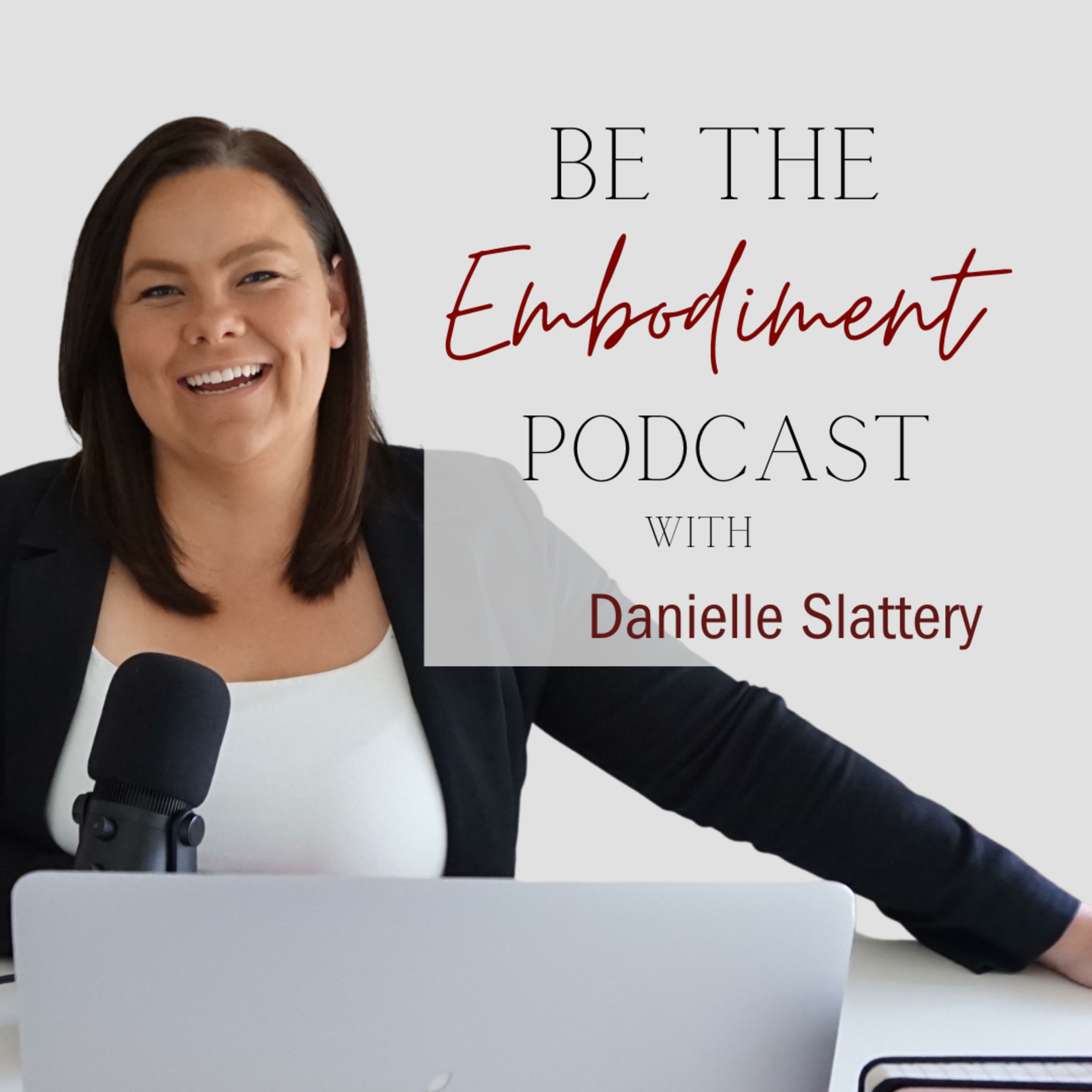 Be The Embodiment Podcast