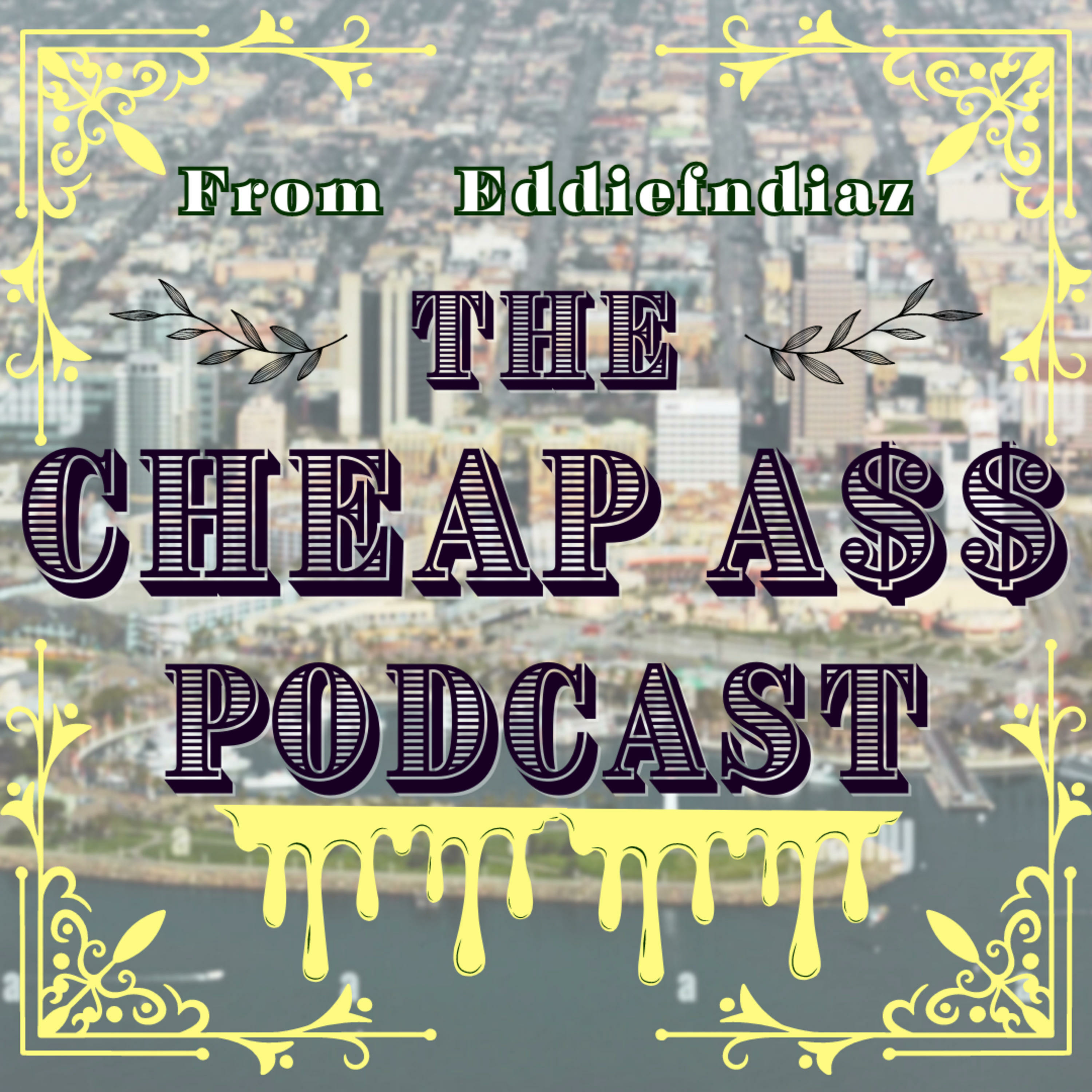 The Cheap A$$ Podcast