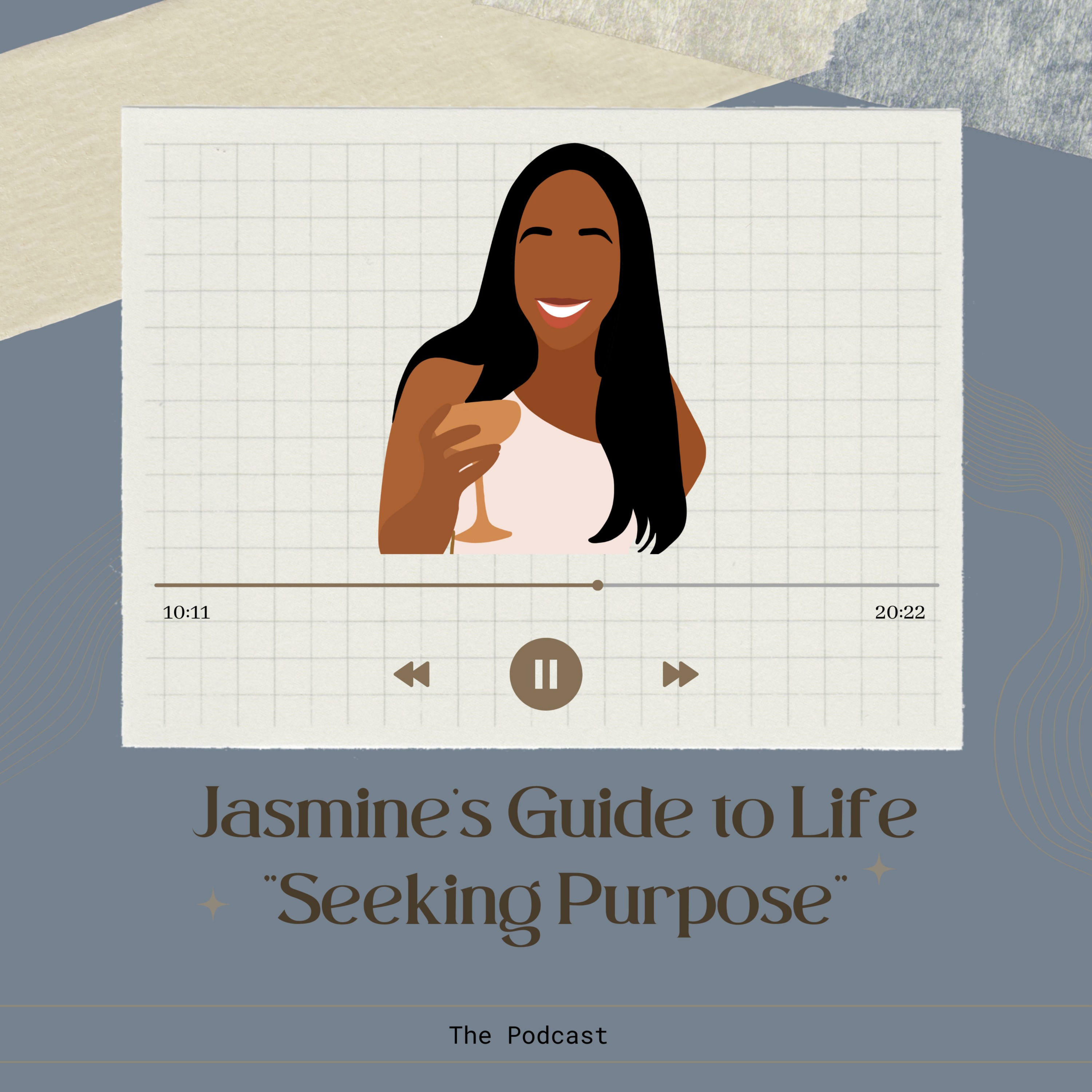 "Jasmine's Guide to Life: "Seeking Purpose" podcast artwork