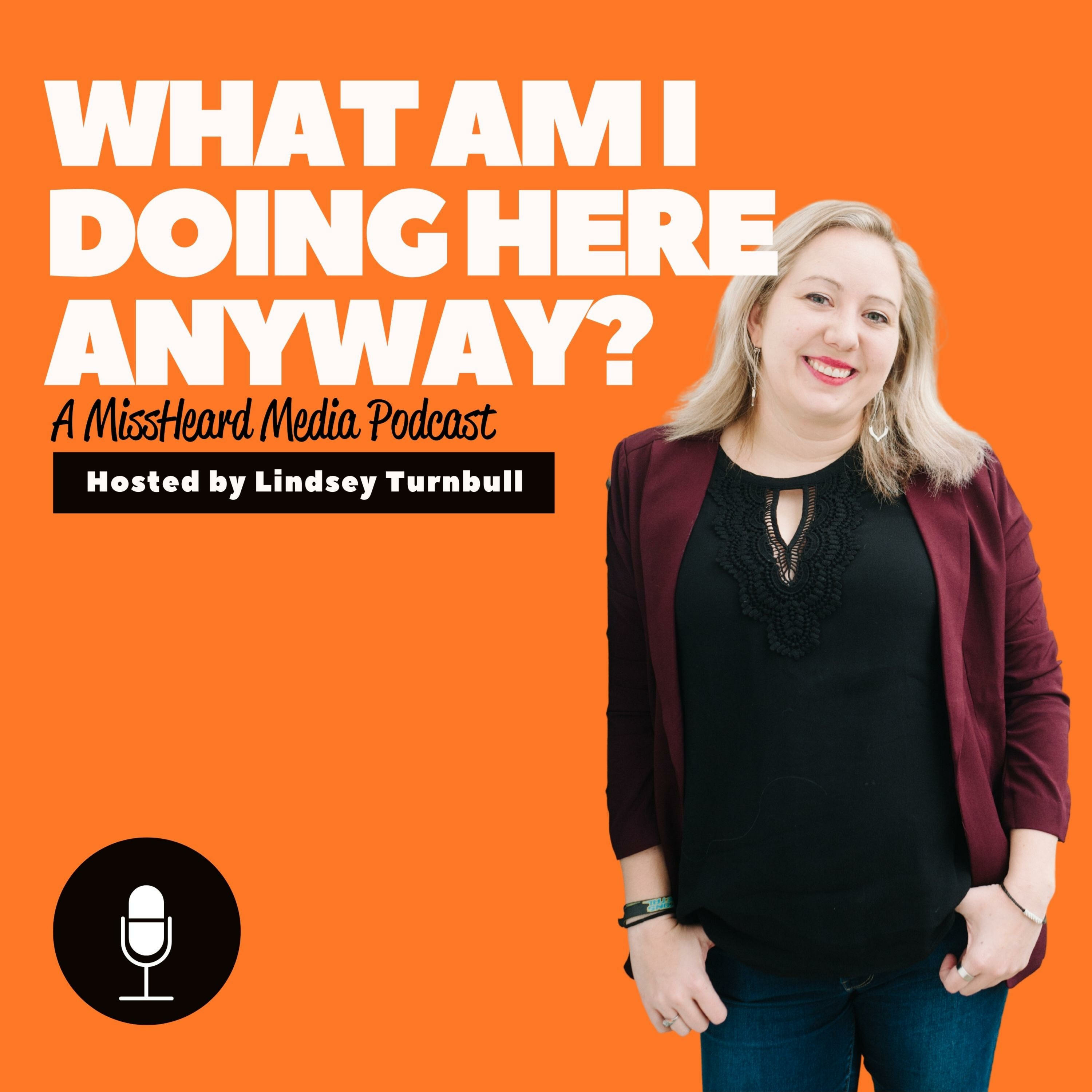 What Am I Doing Here Anyway? podcast artwork