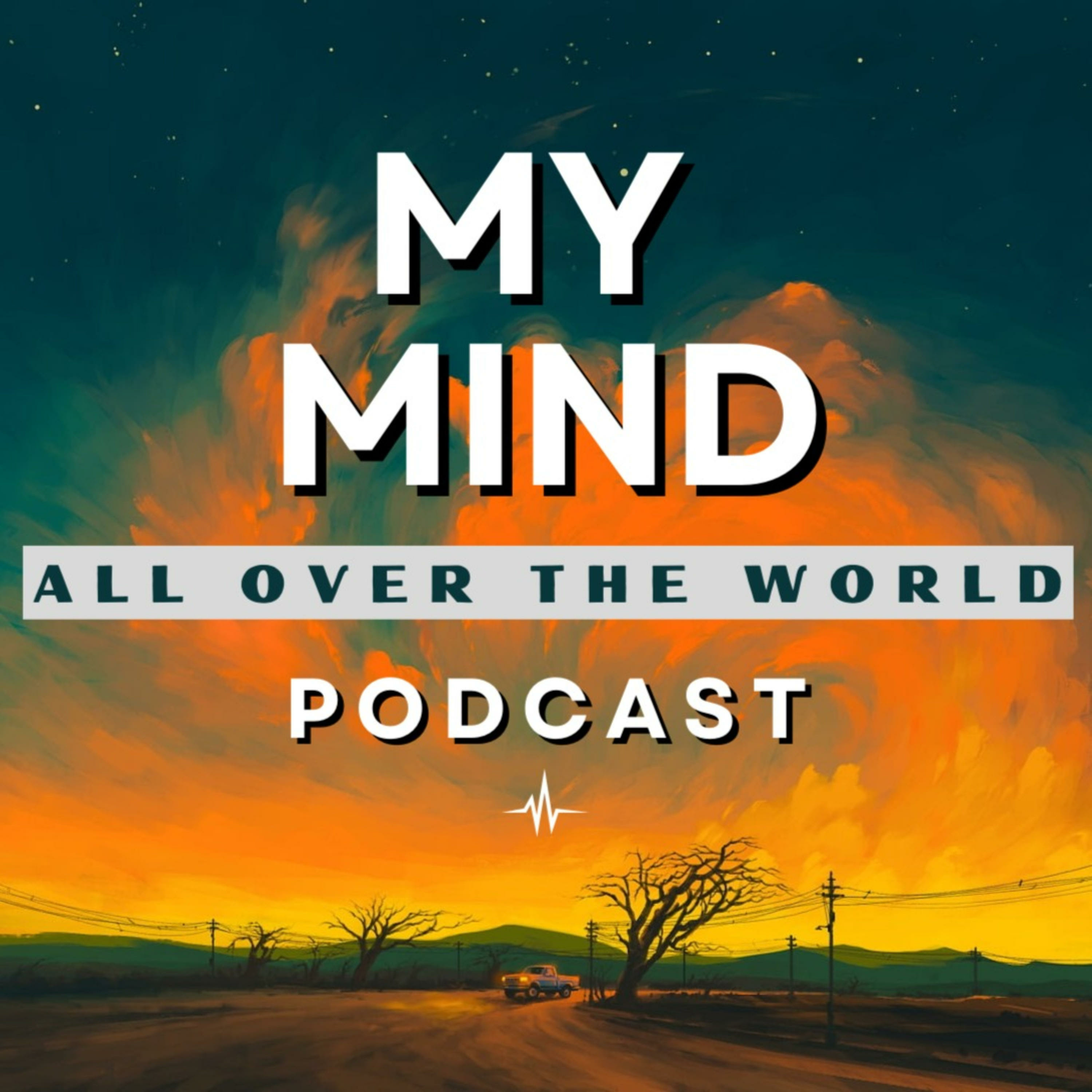 My Mind All Over The World