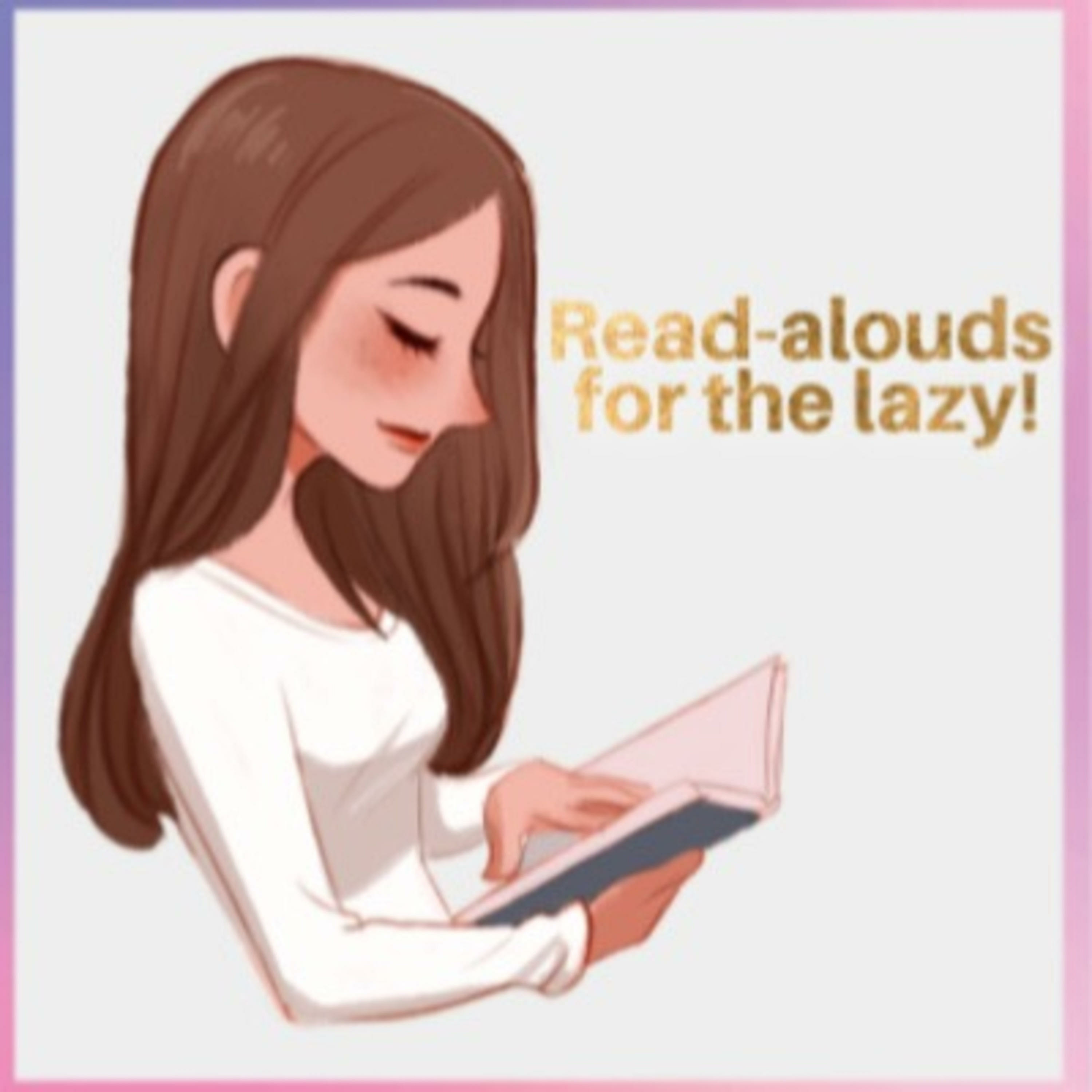 Read alouds for the lazy Read alouds for the lazy