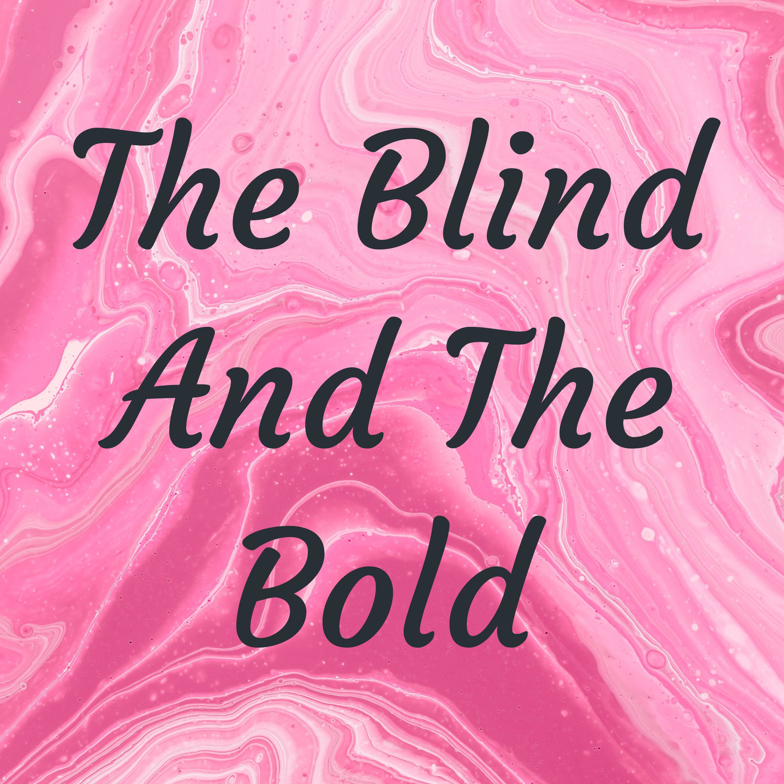 The Blind And The Bold
