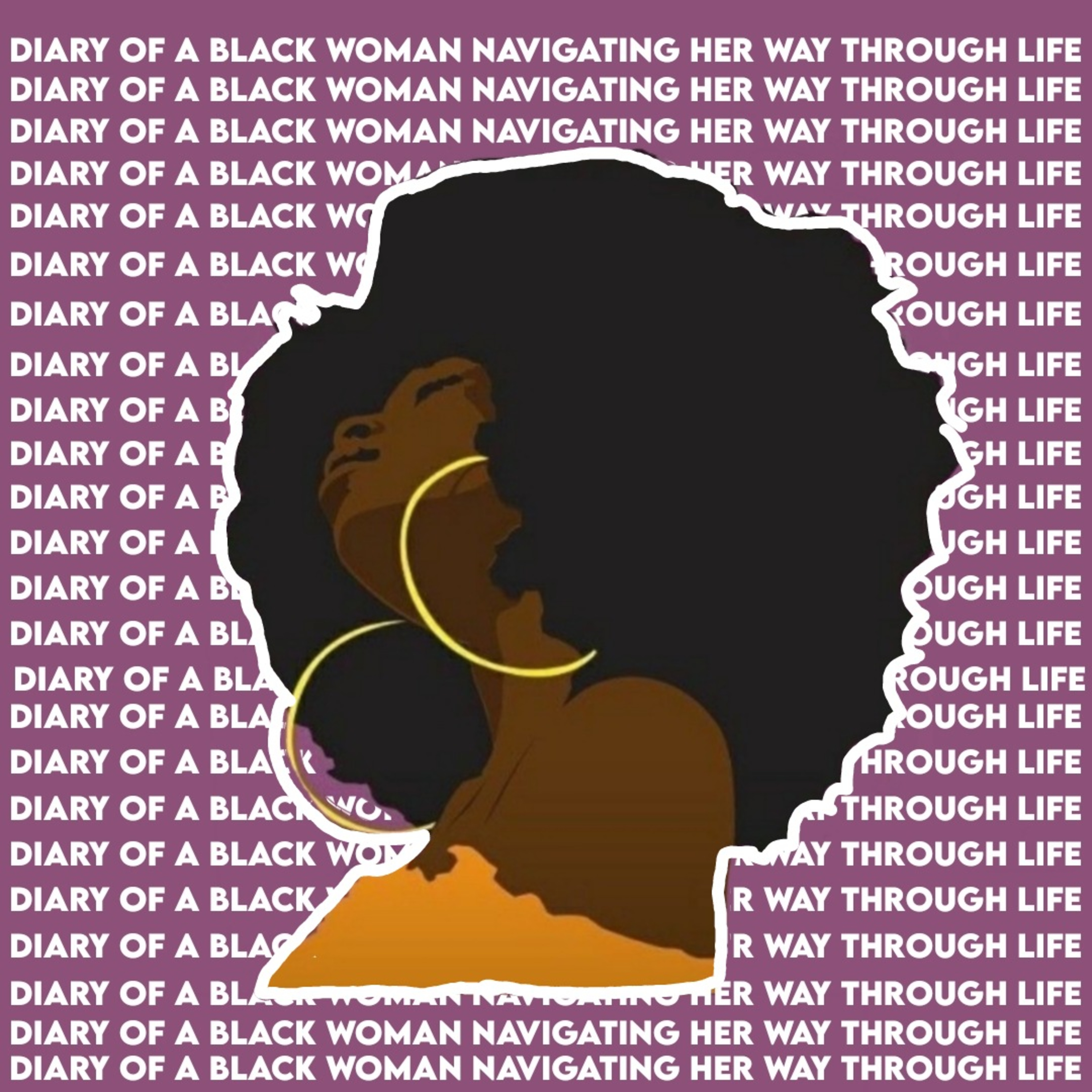 Diary Of A Black Woman Navigating Her Way Through Life podcast artwork