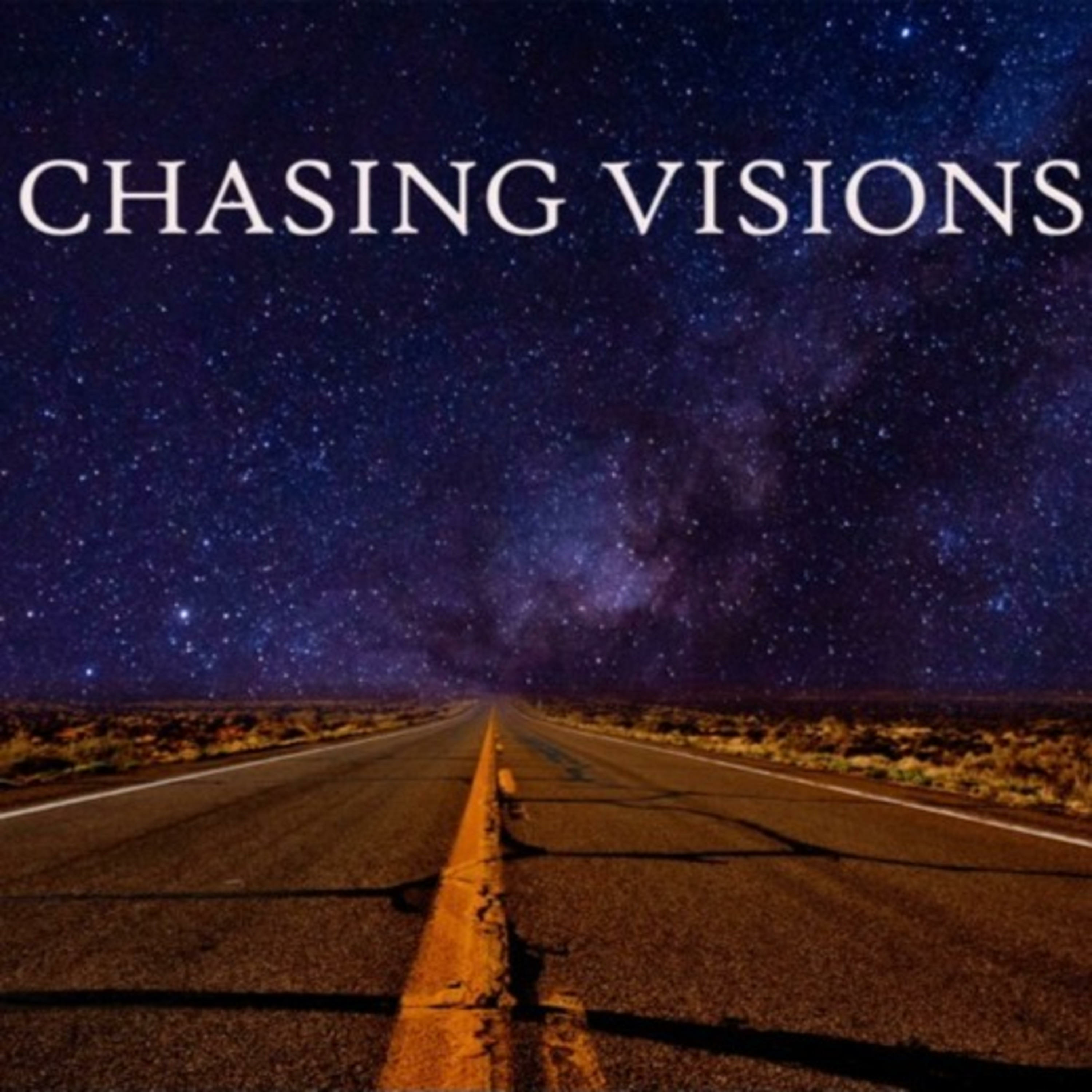 Chasing Visions