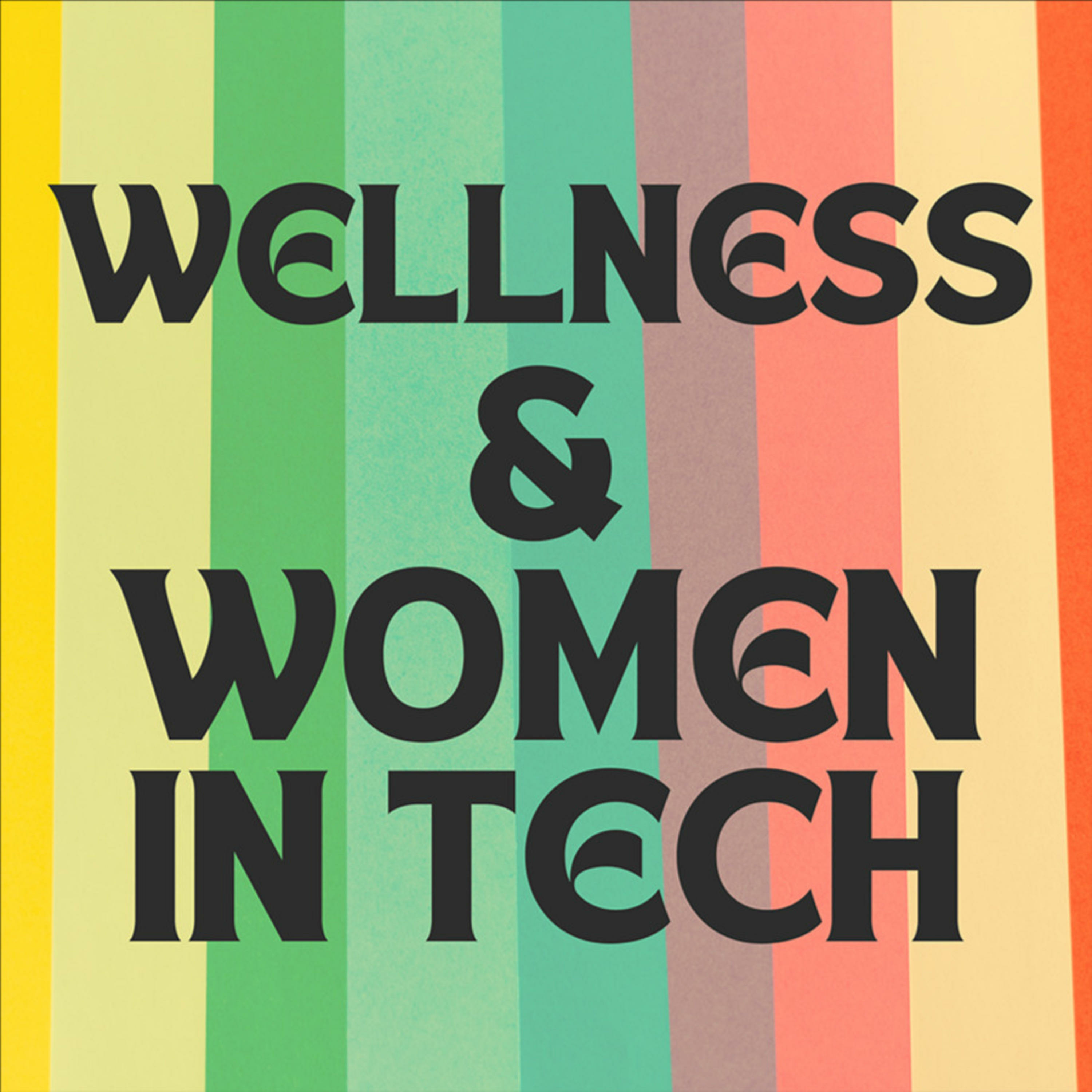 Wellness and Women In Tech