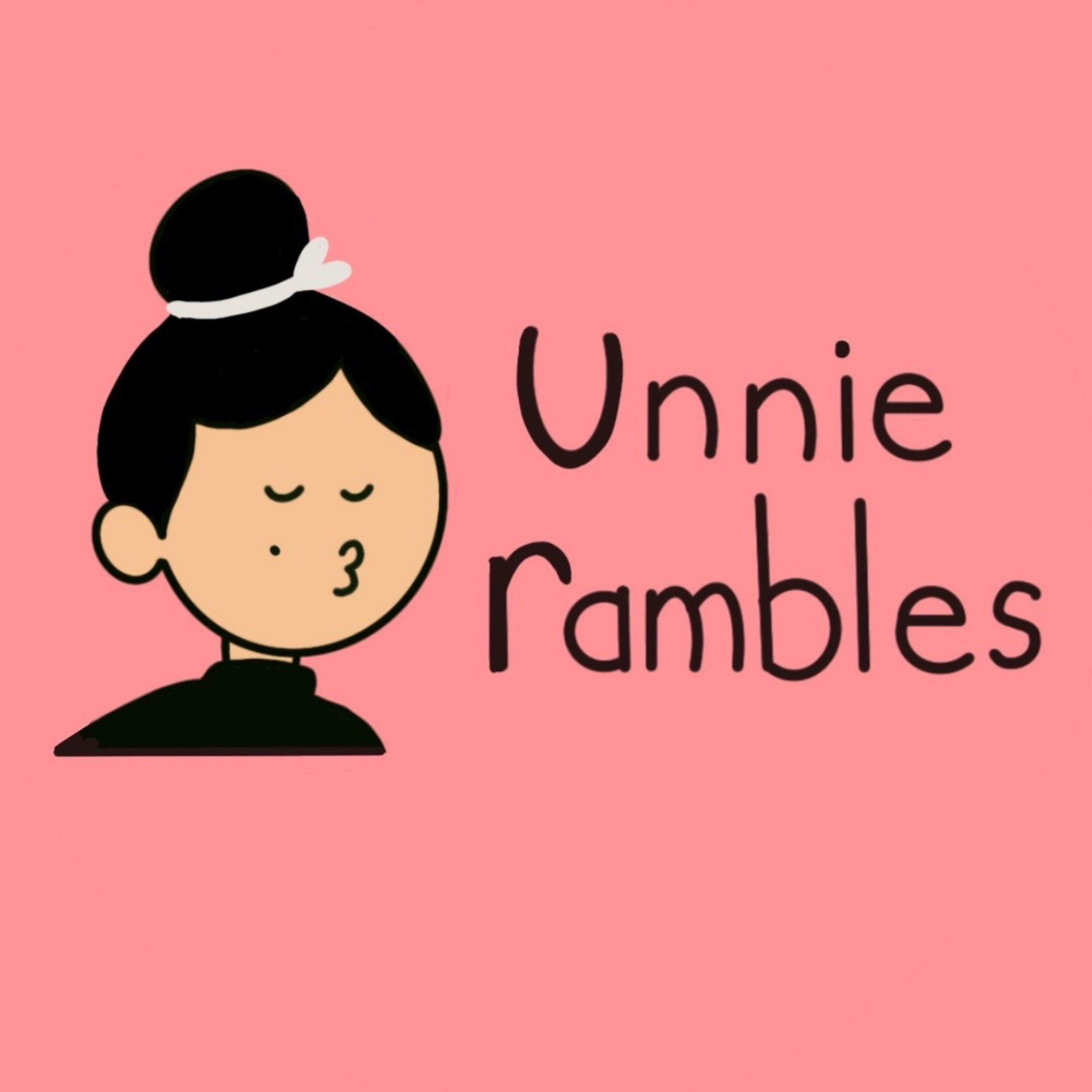 Unnie Rambles