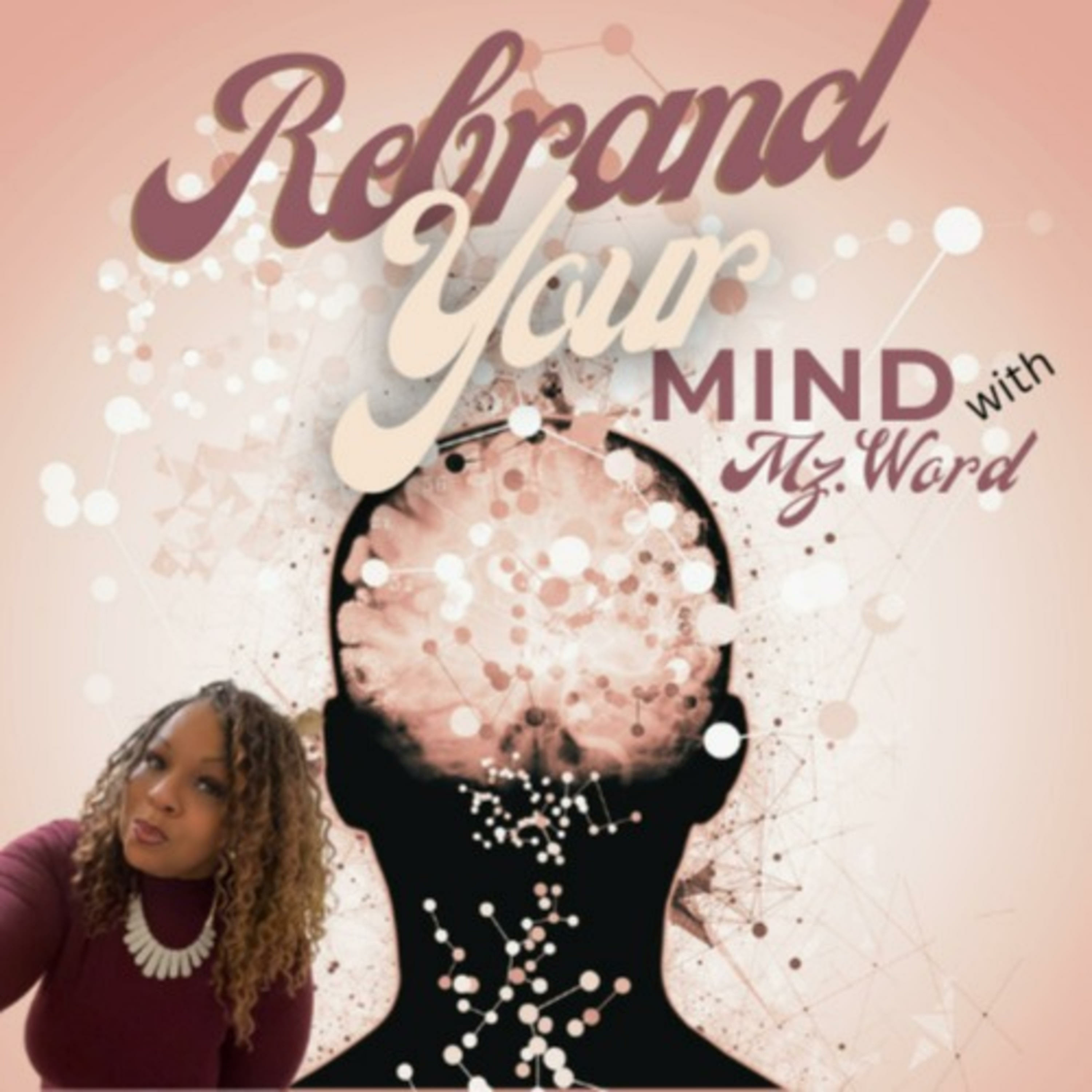 Rebrand Your Mind with Mz. Word