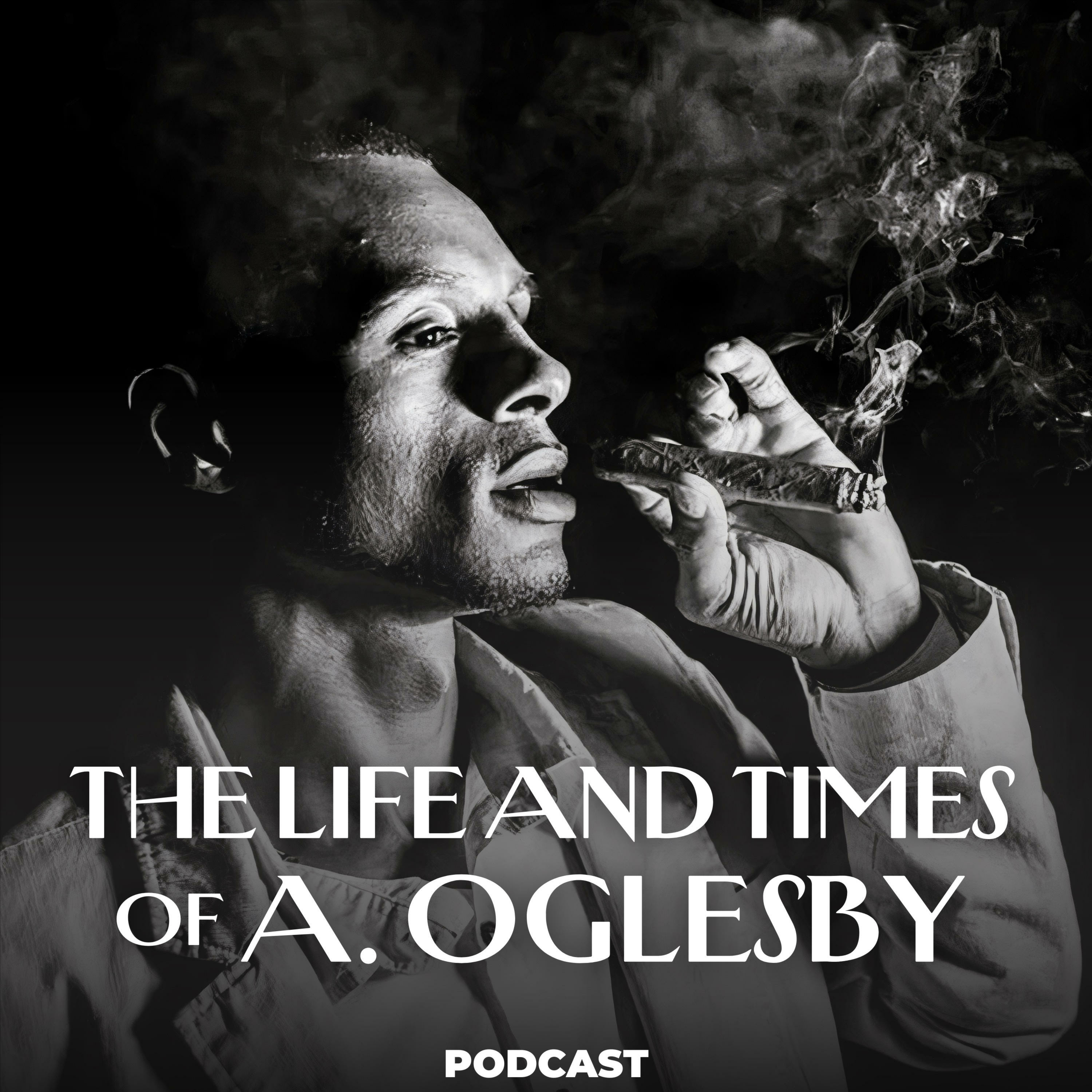 The Life and Times of A. Oglesby