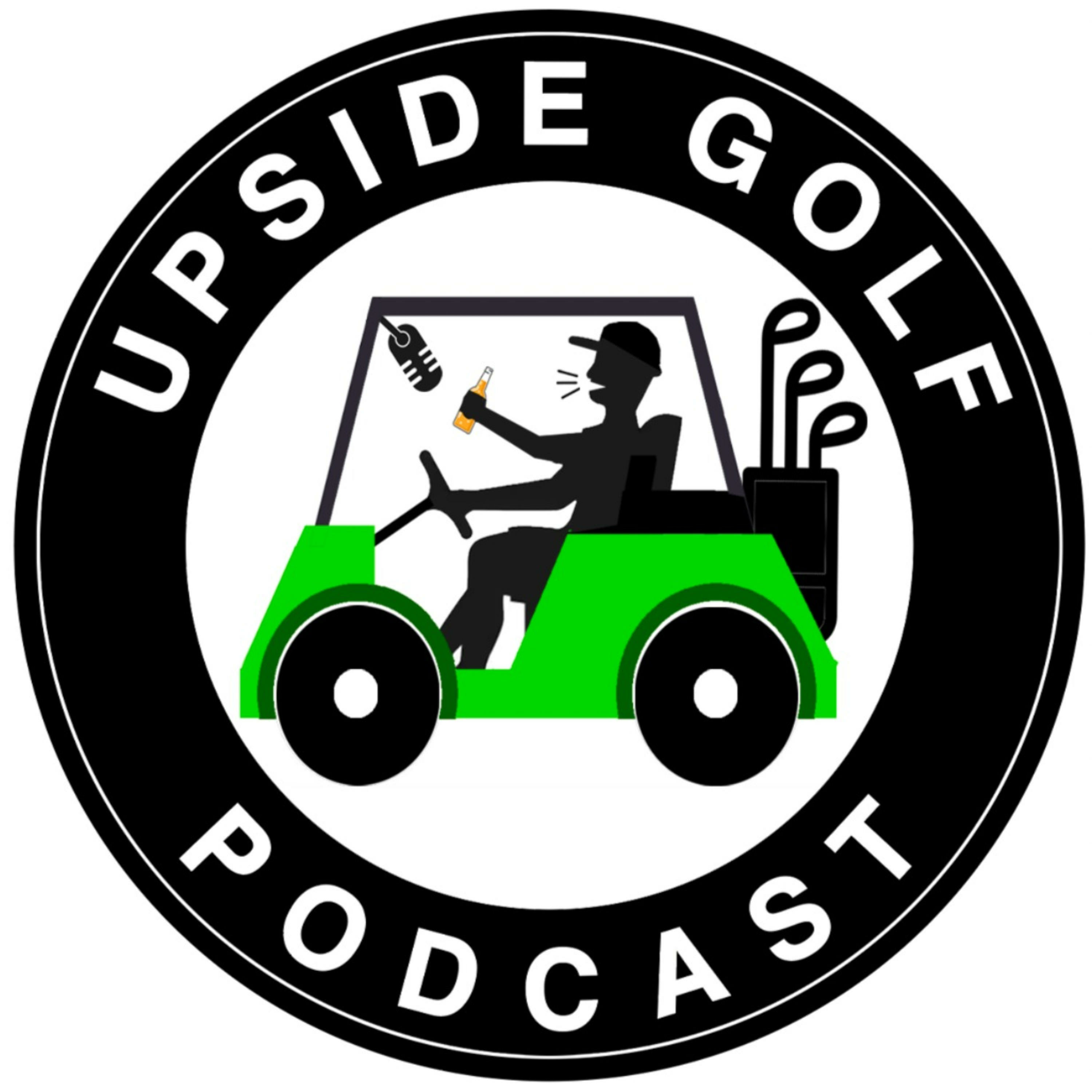 Upside Golf Podcast - Live from the Paddy Wagon