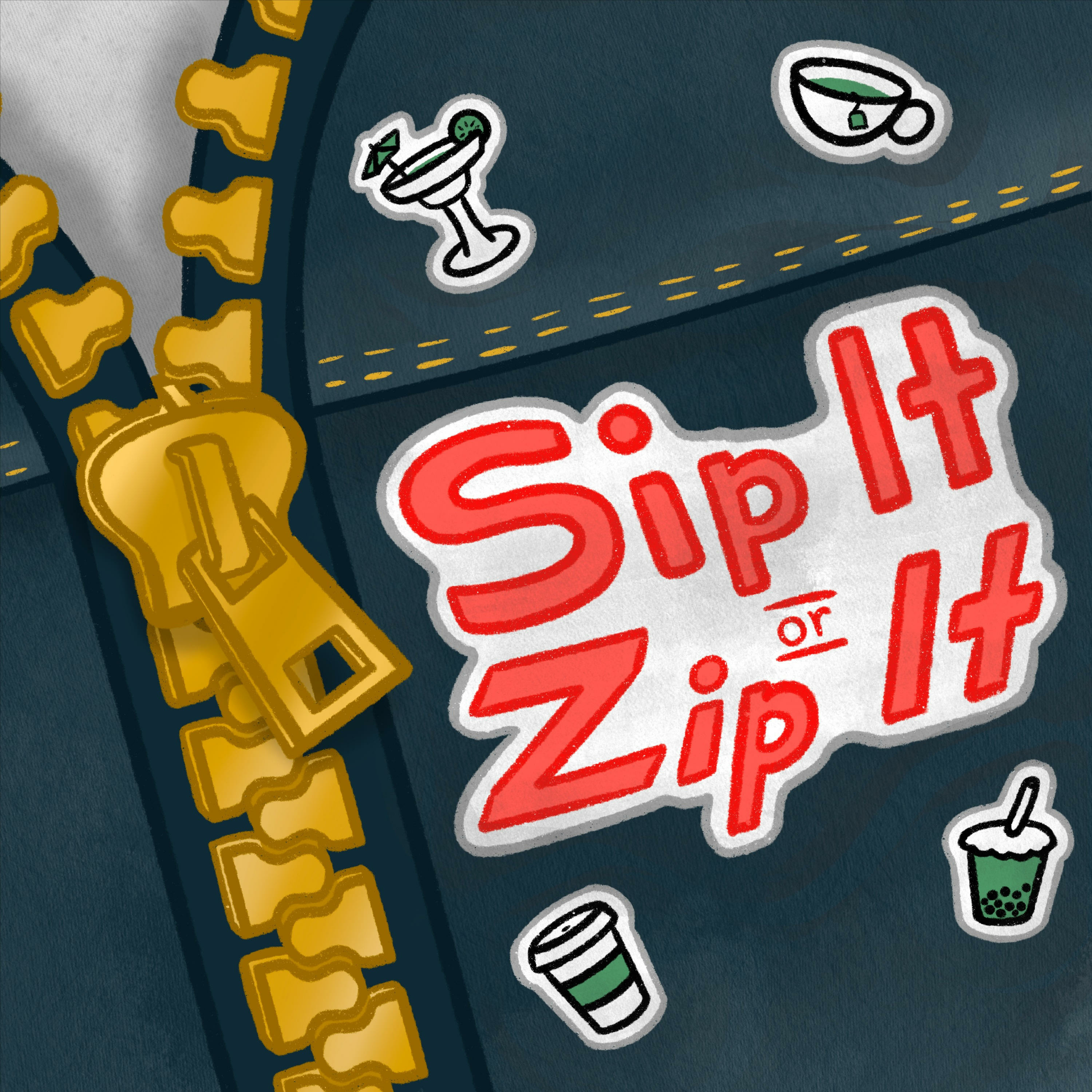 Sip It or Zip It