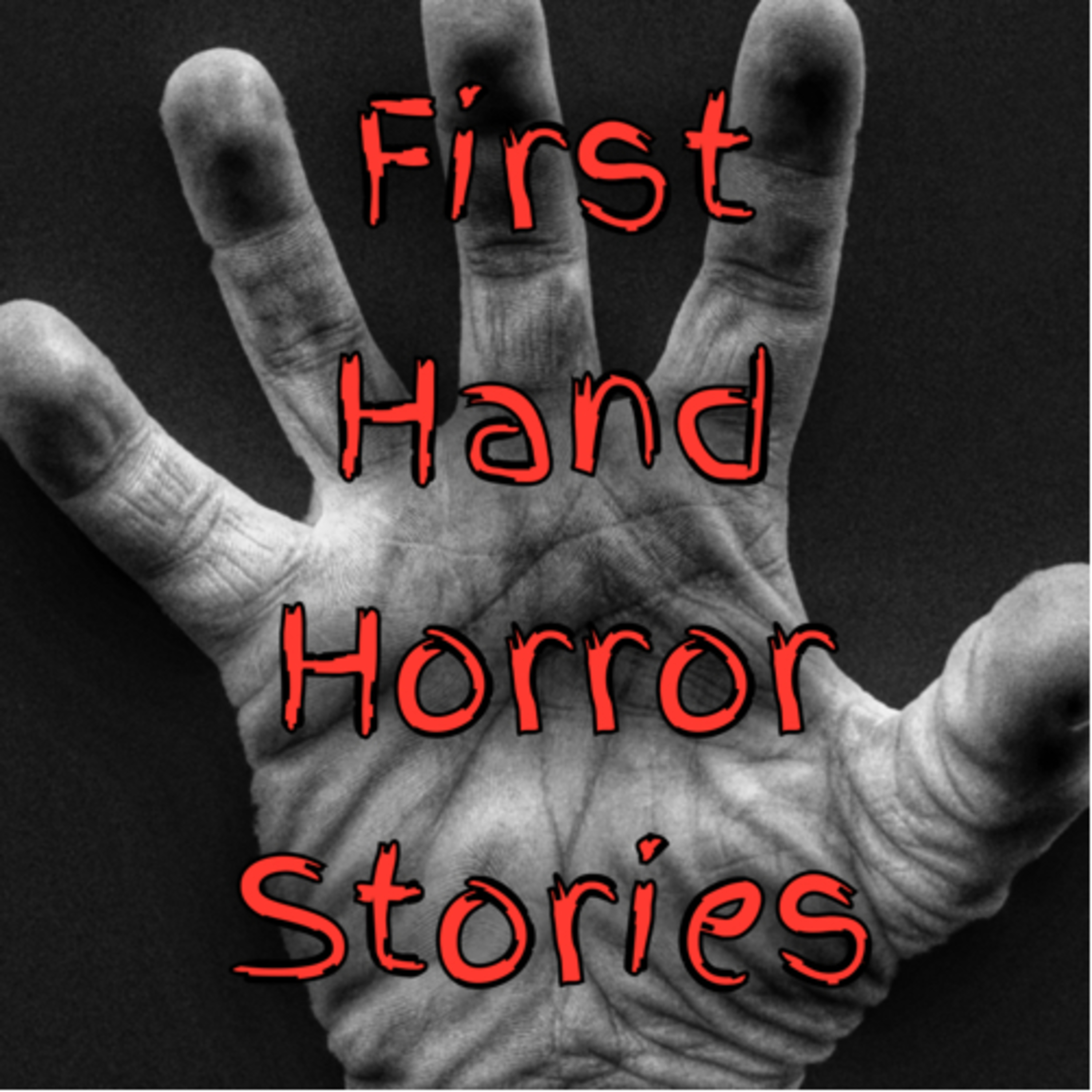 First Hand Horror Stories 