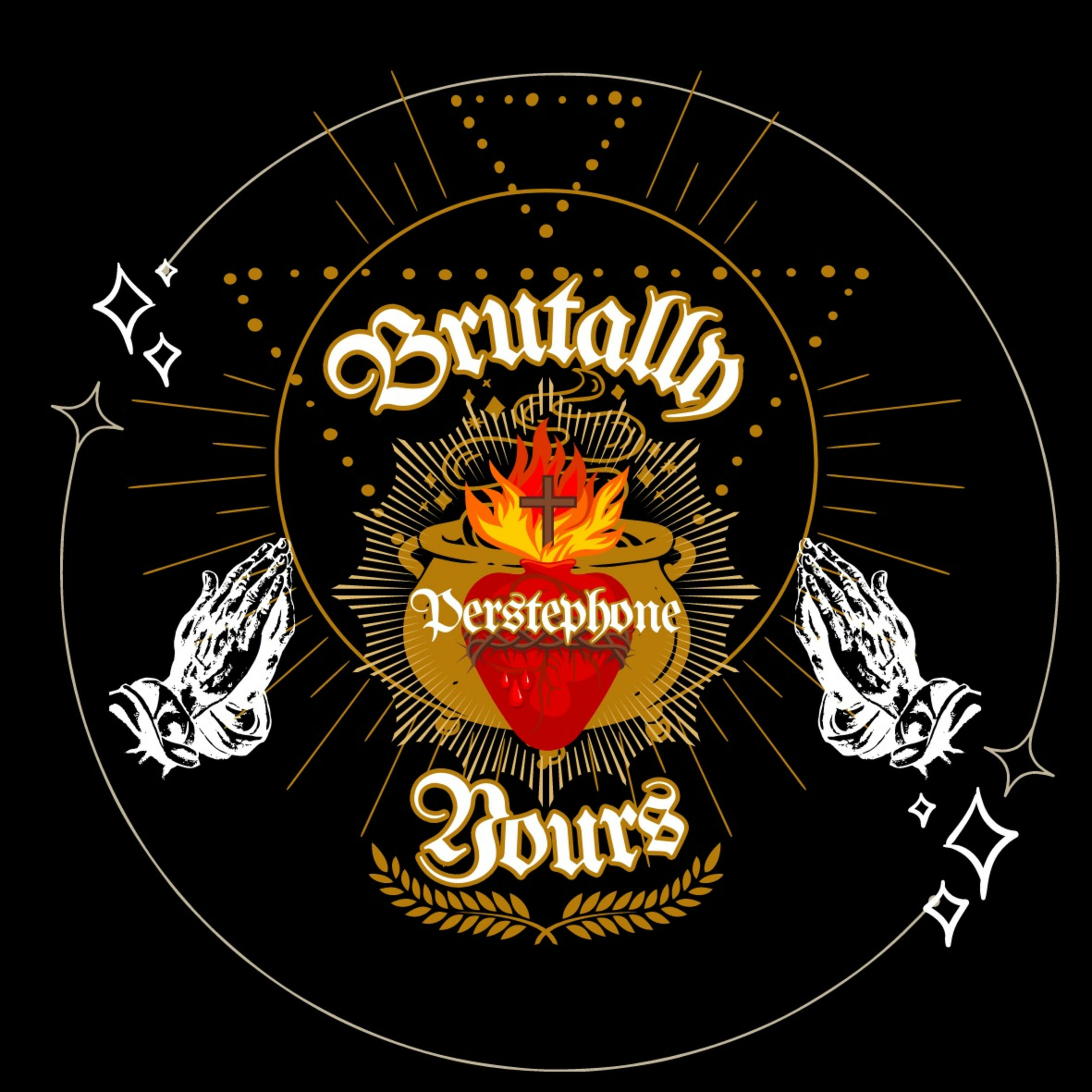 Brutally Yours with Perstephone