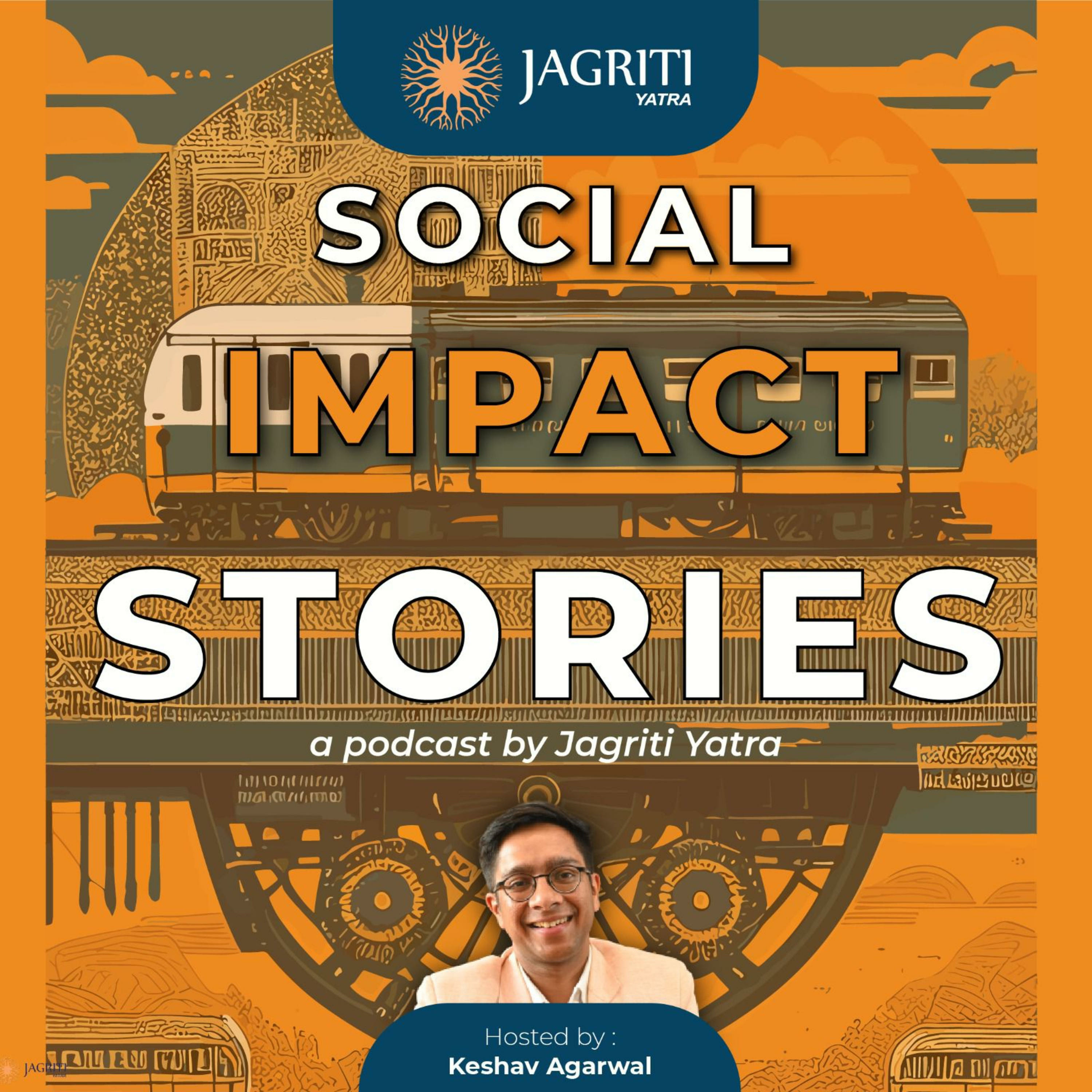Social Impact Stories: A Jagriti Yatra podcast in Hinglish by Keshav Aggarwal
