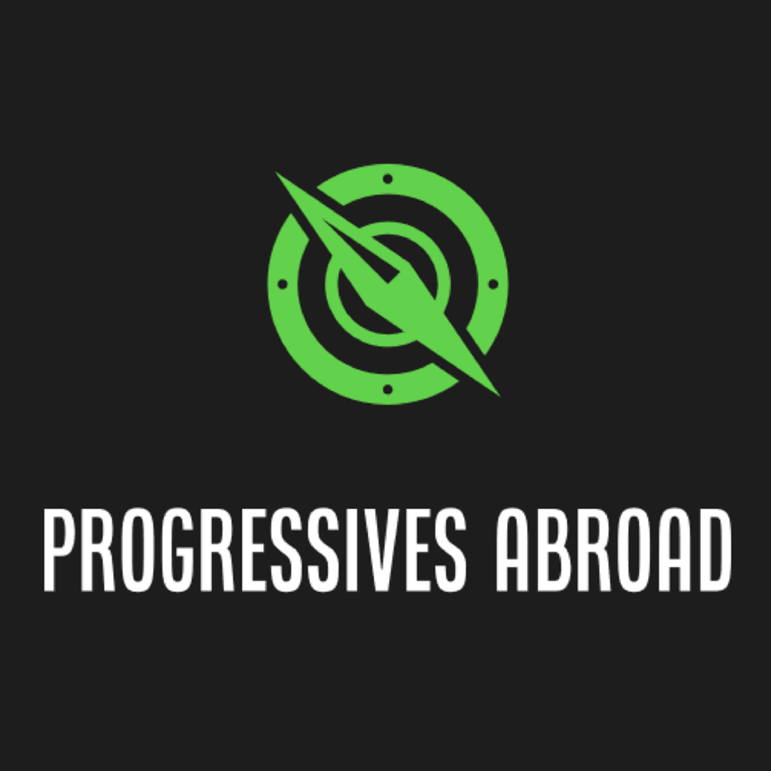 The Progressives Abroad Podcast