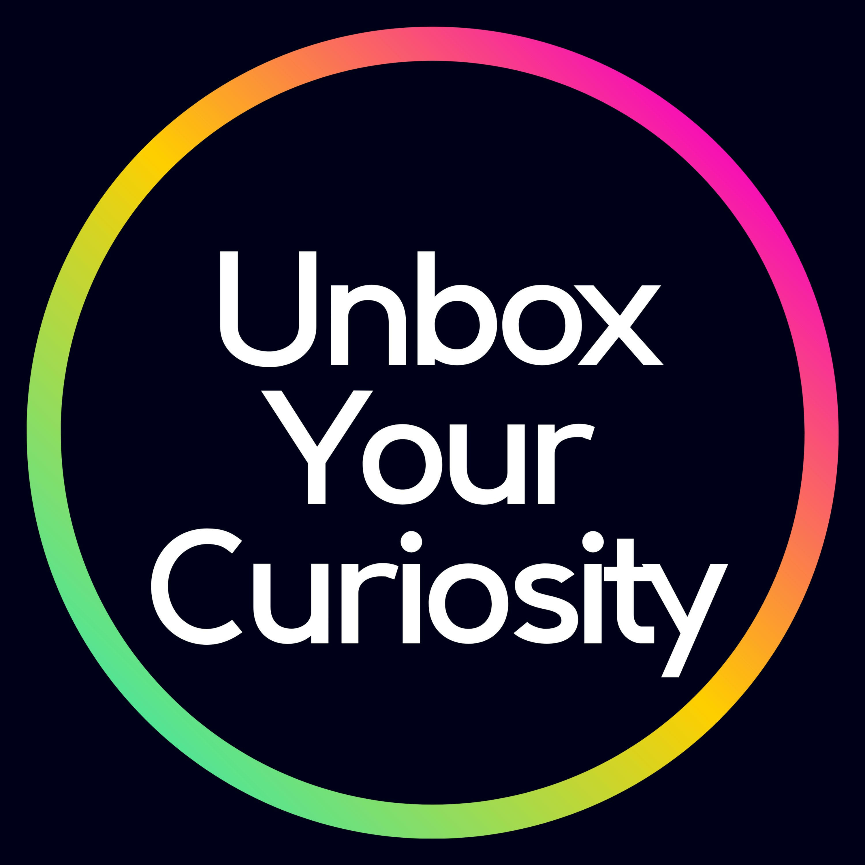 Unbox Your Curiosity podcast artwork