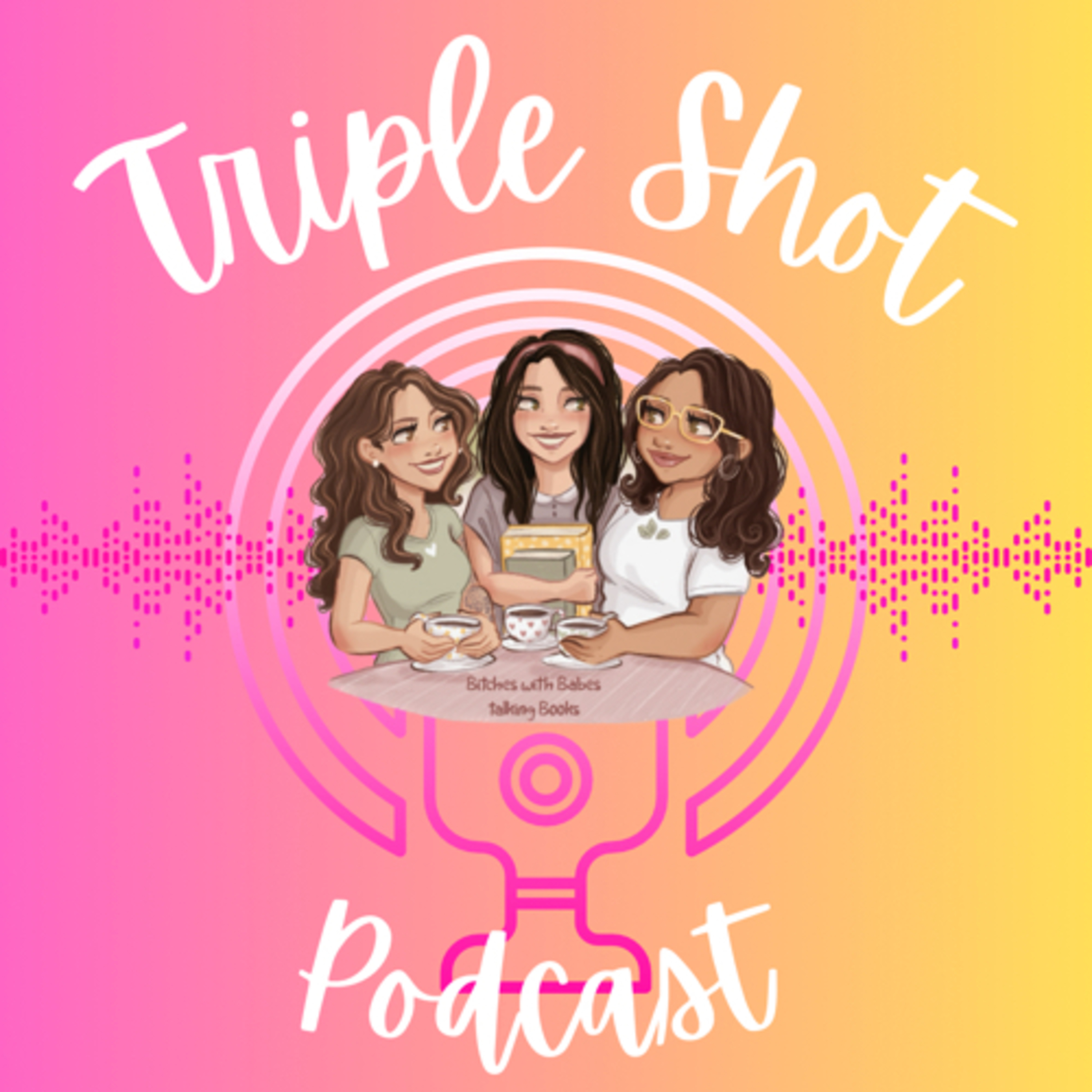 Triple Shot: B*tches with Babes Talking Books