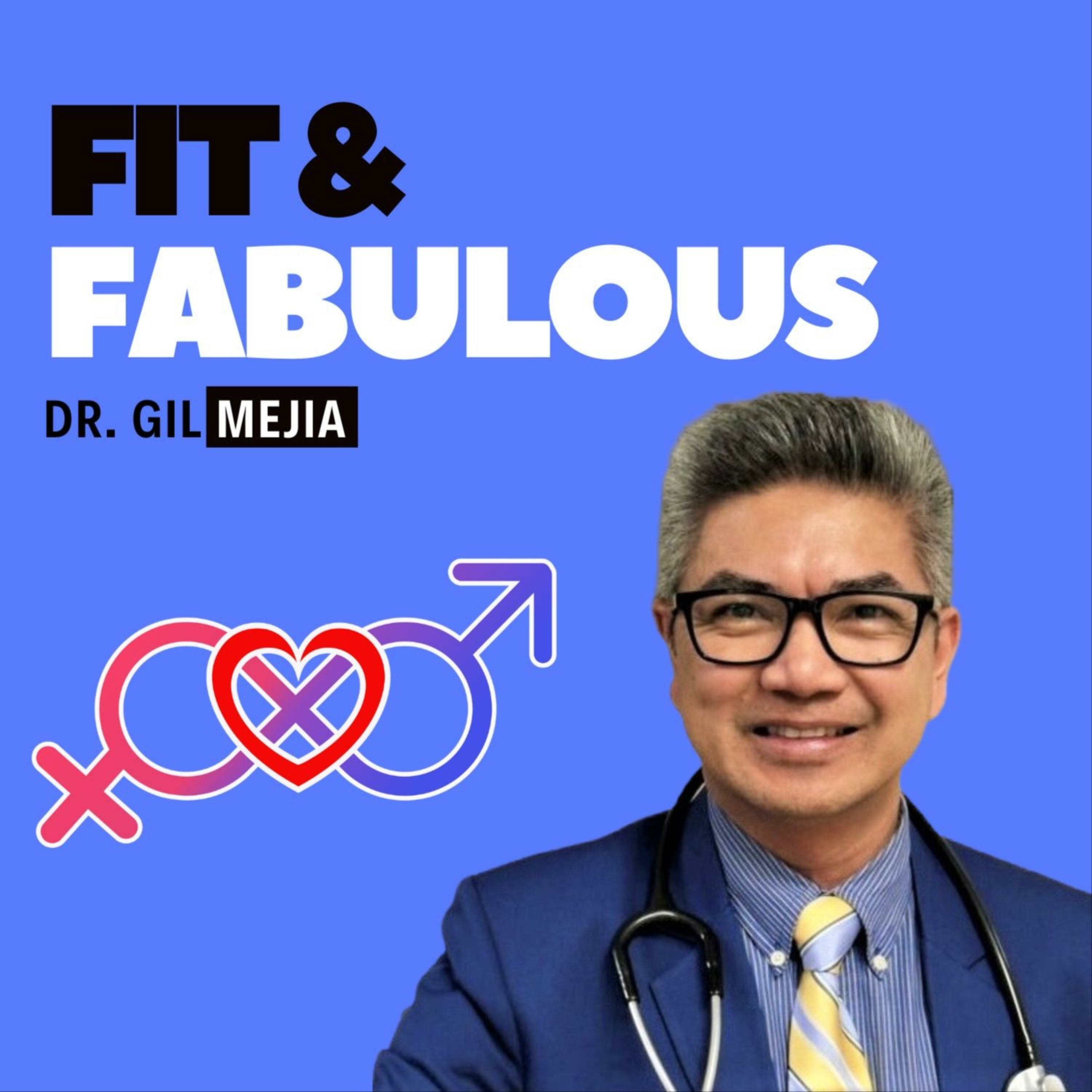 Fit & Fabulous with Dr. Gil Mejia podcast artwork