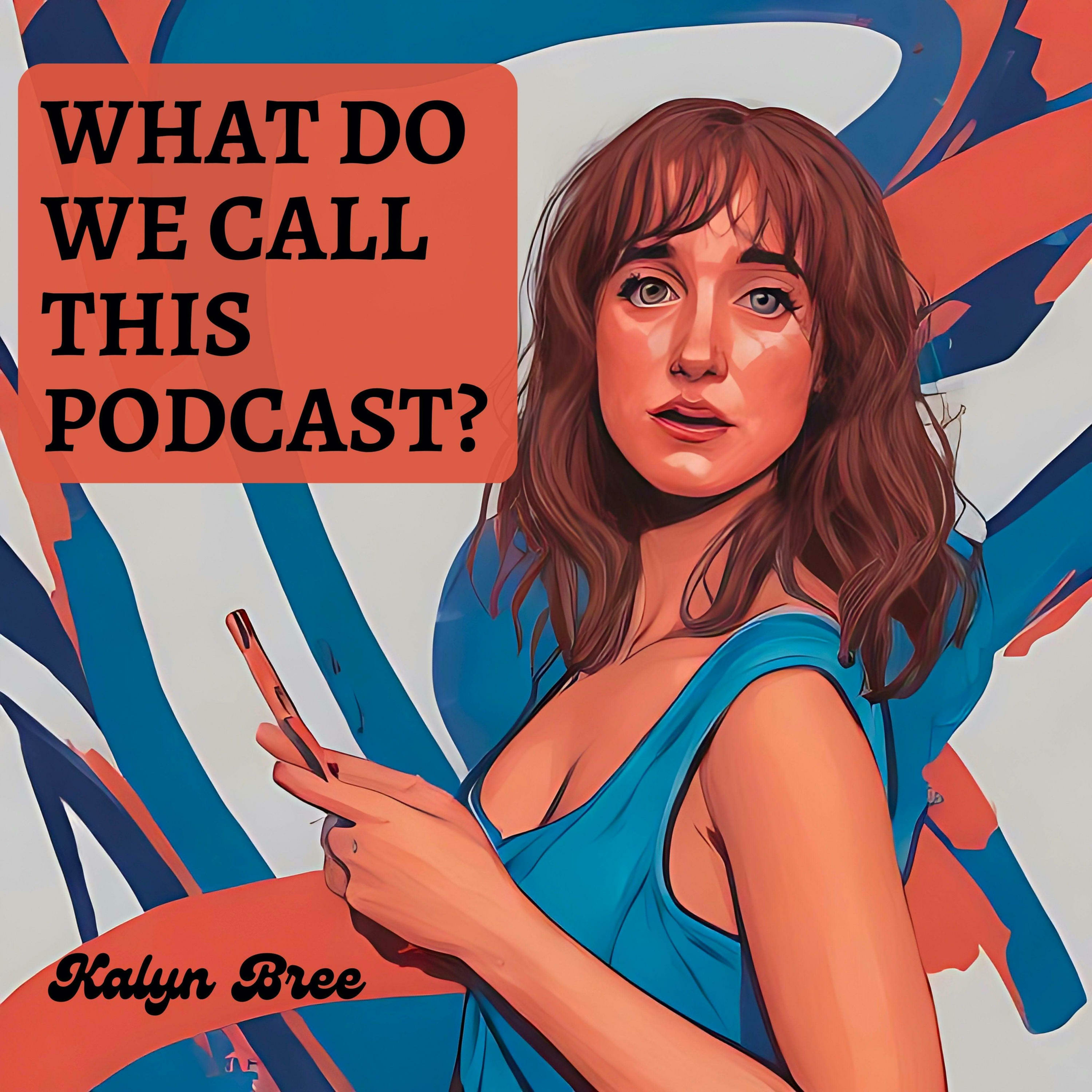 What Do We Call This Podcast?