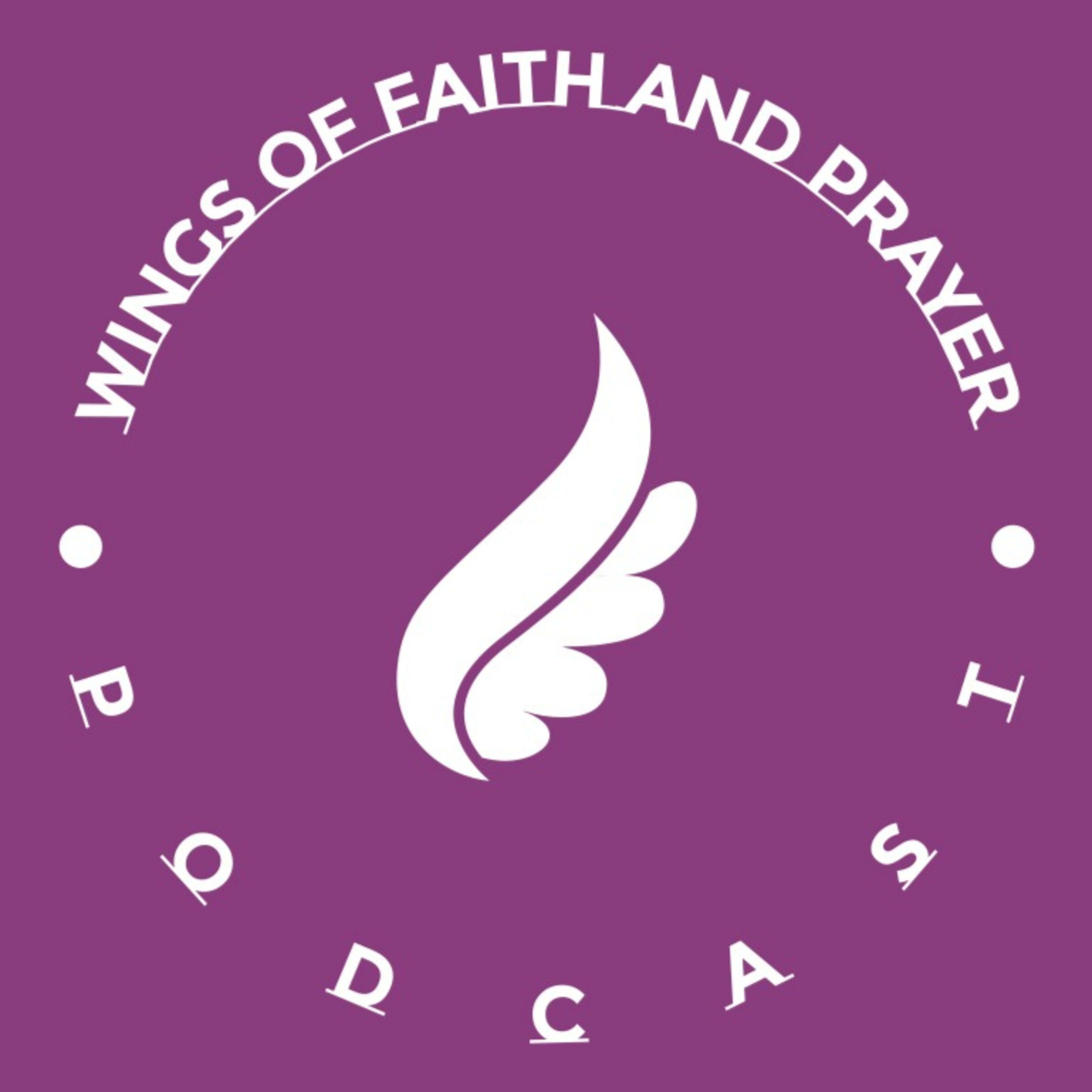 Wings of Faith and Prayer Podcast podcast artwork