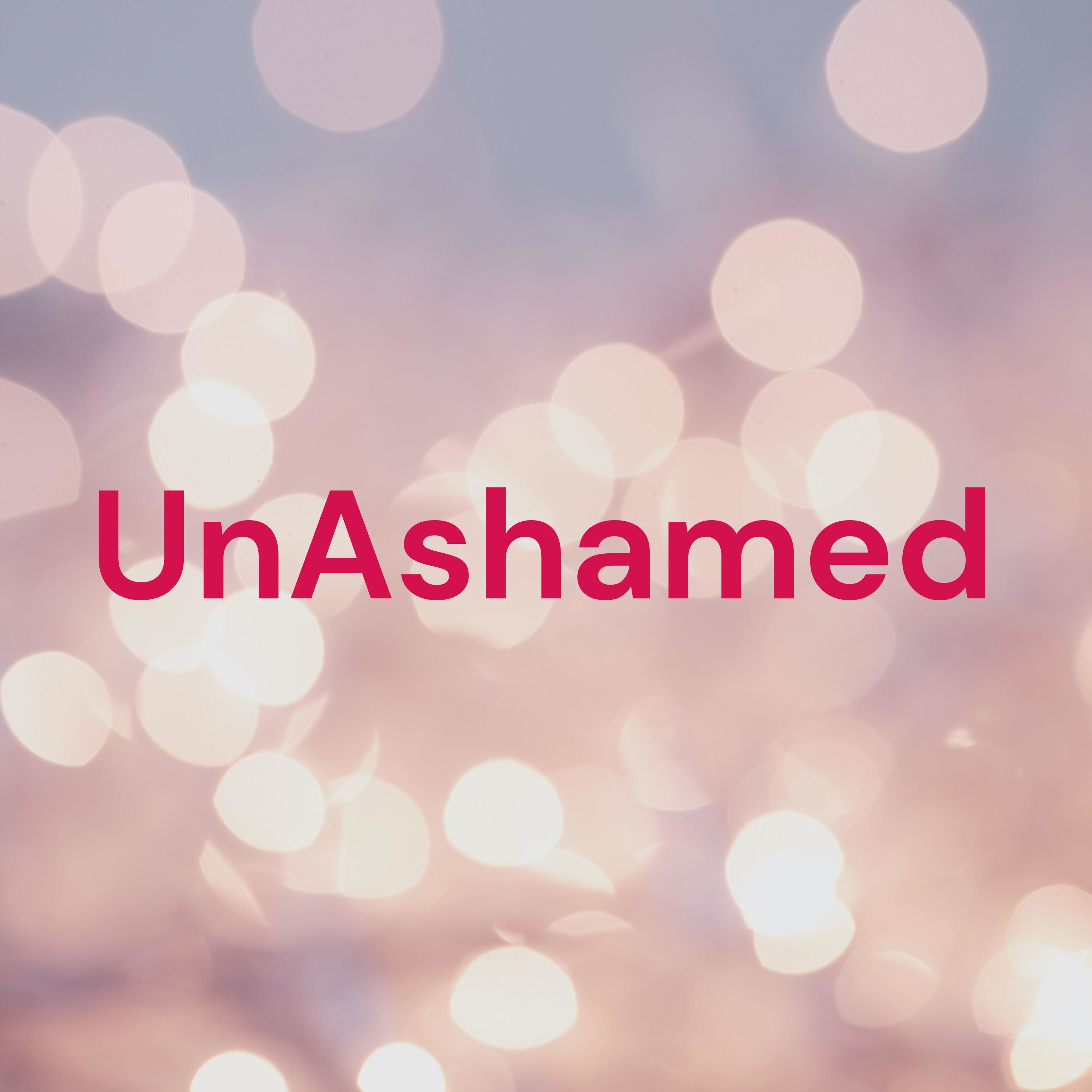 UnAshamed podcast artwork