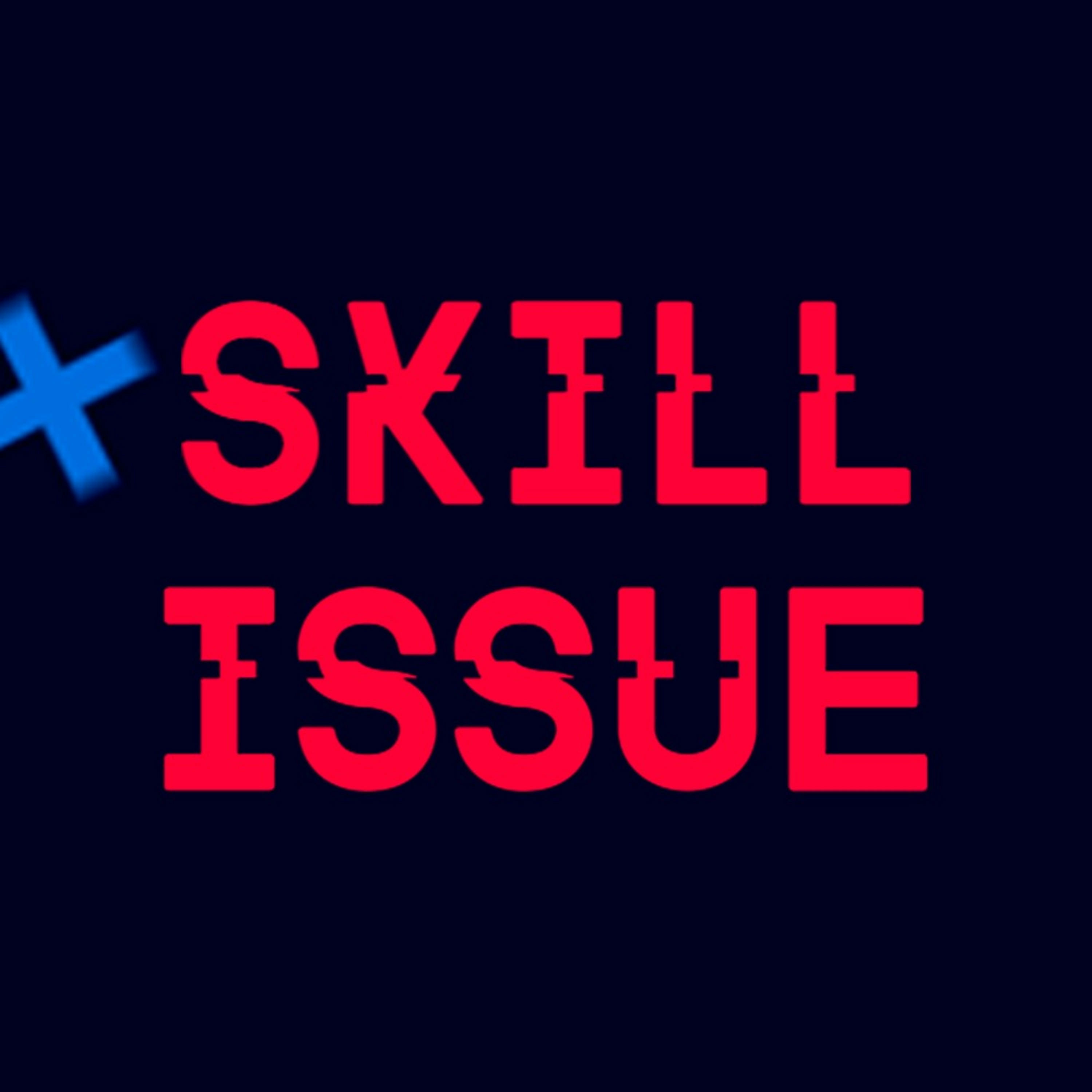 skill issue