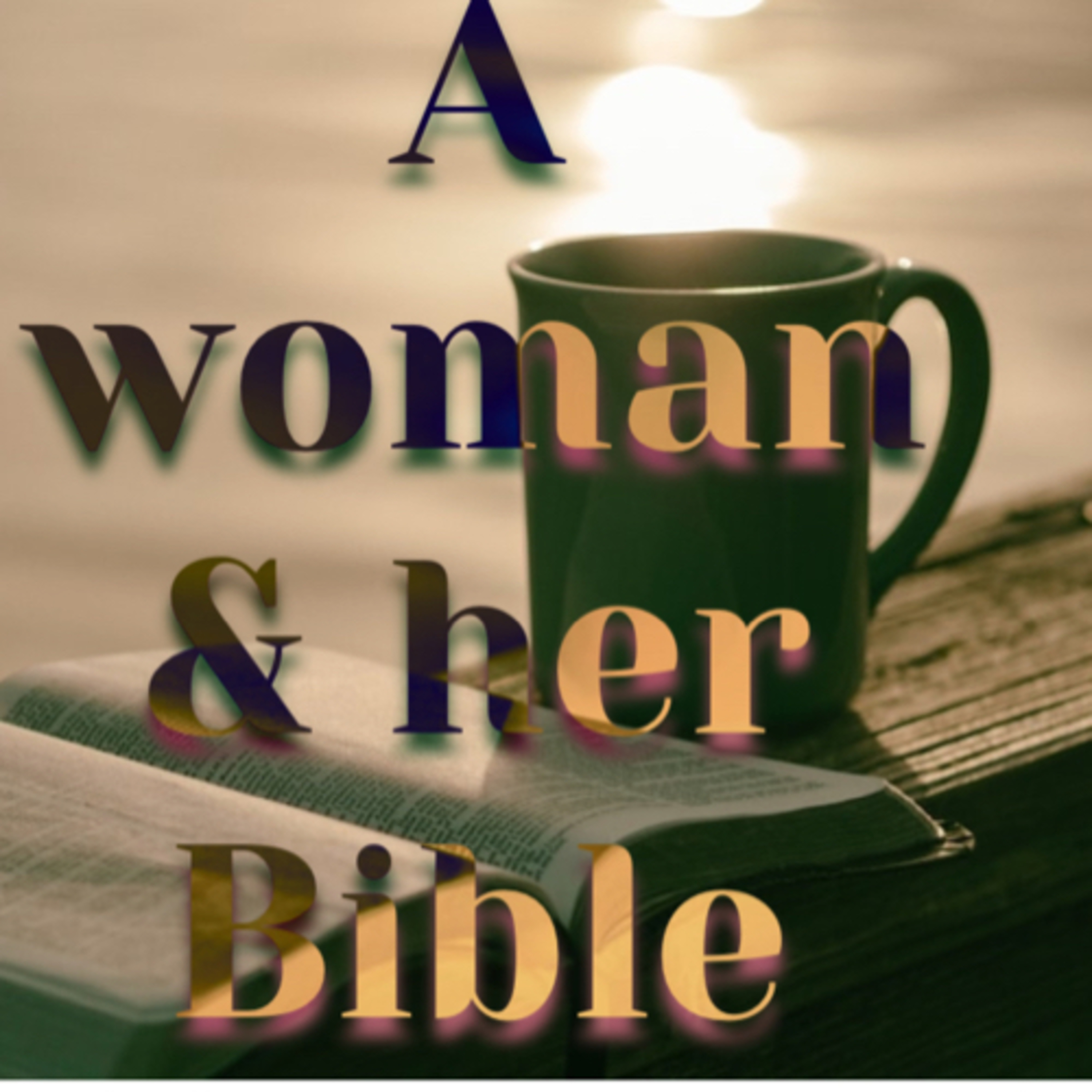 A_woman_and_her_bible podcast artwork