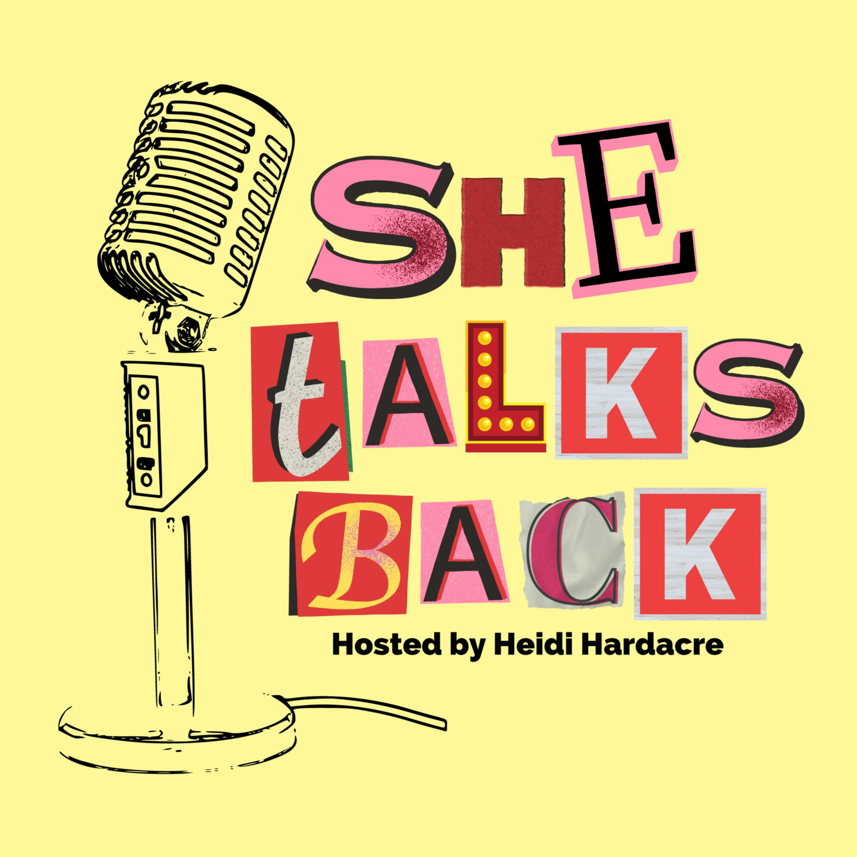 She Talks Back hosted by Heidi Hardacre