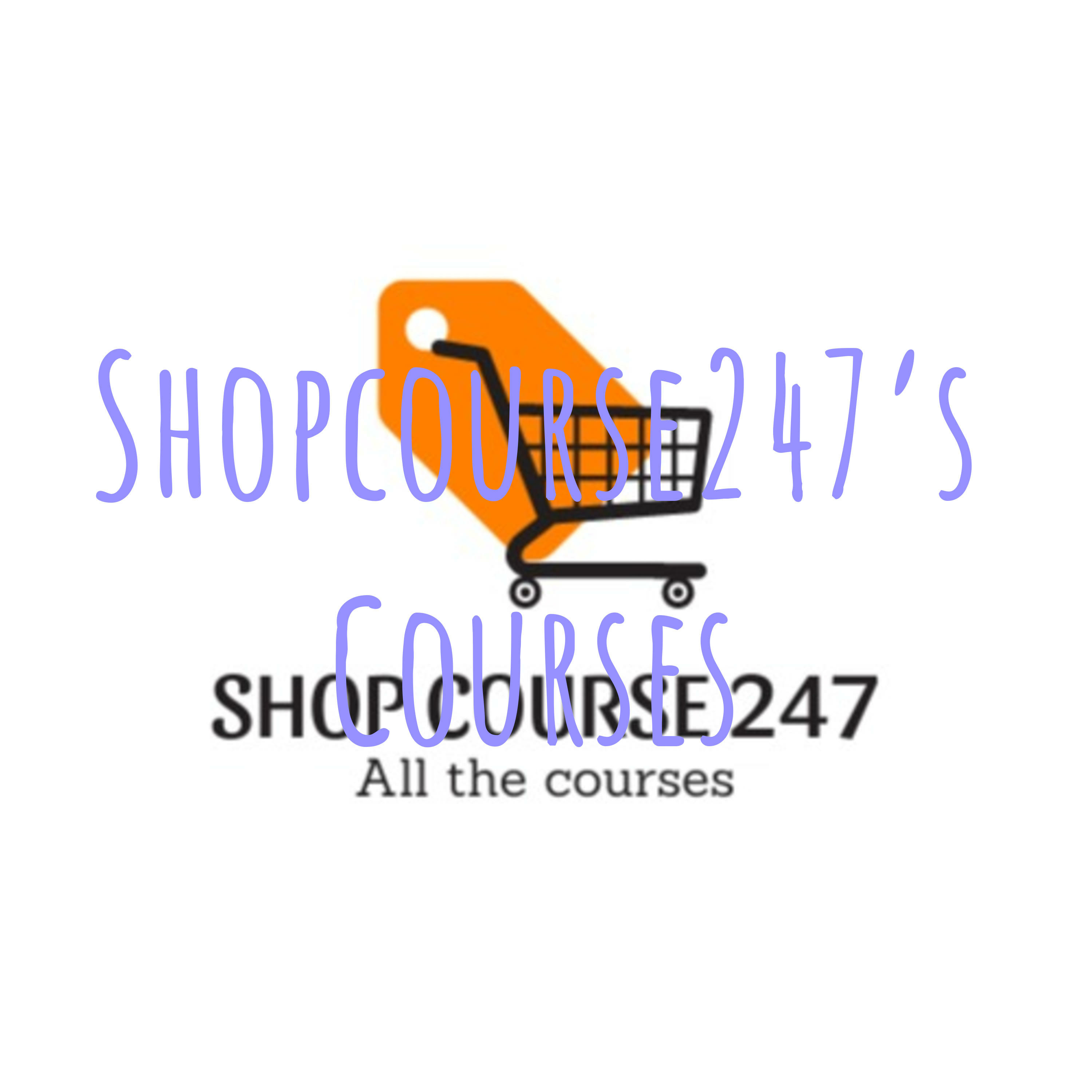Shopcourse247's Courses