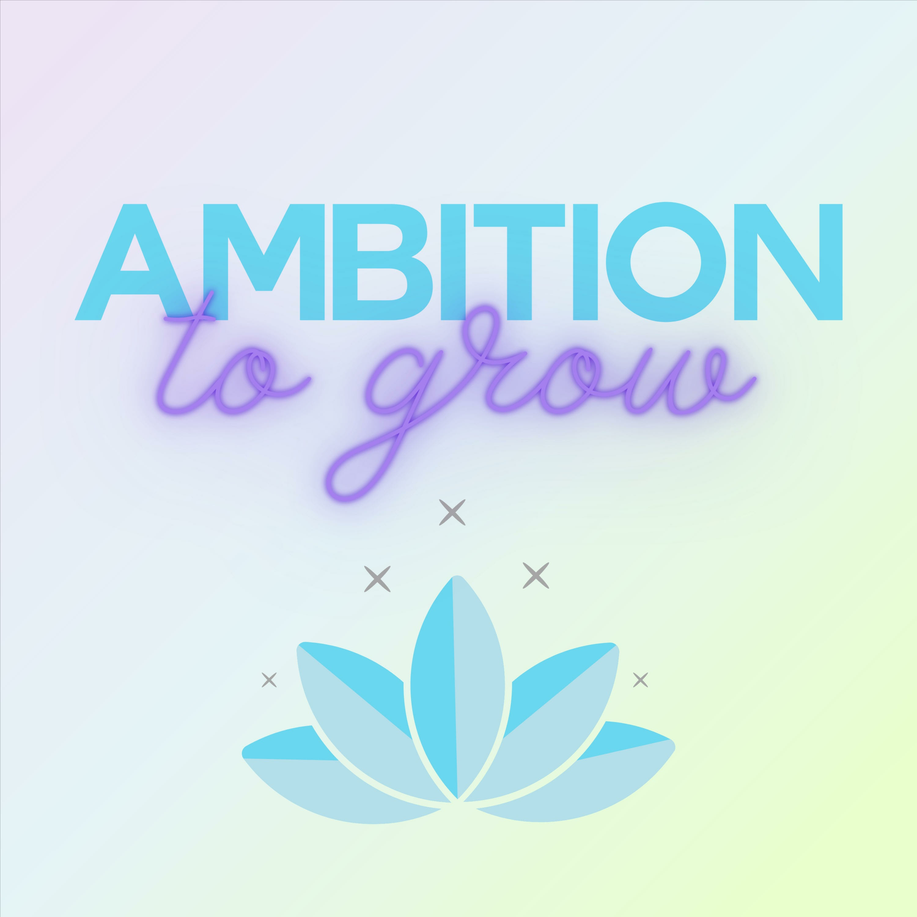 Ambition to Grow