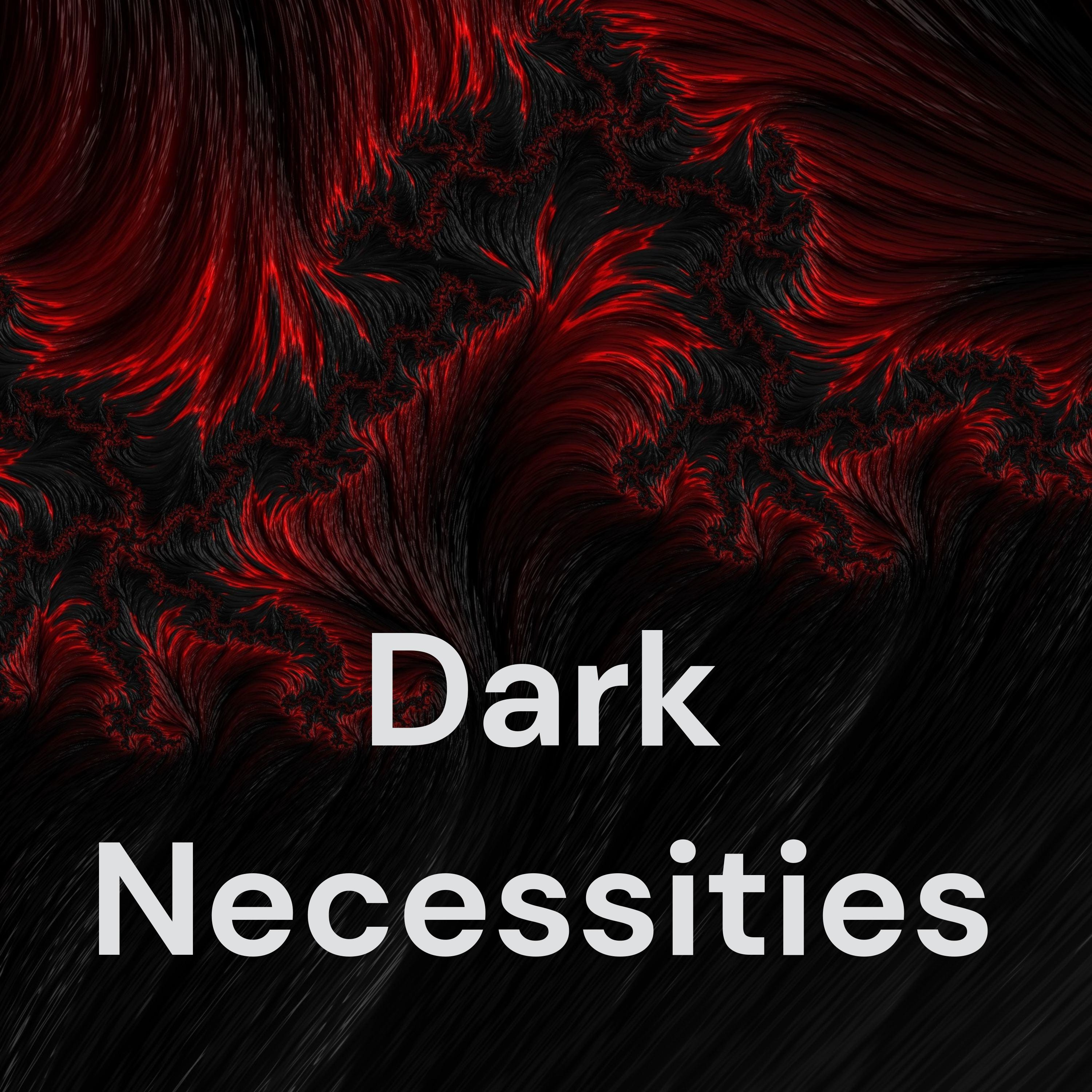Dark Necessities
