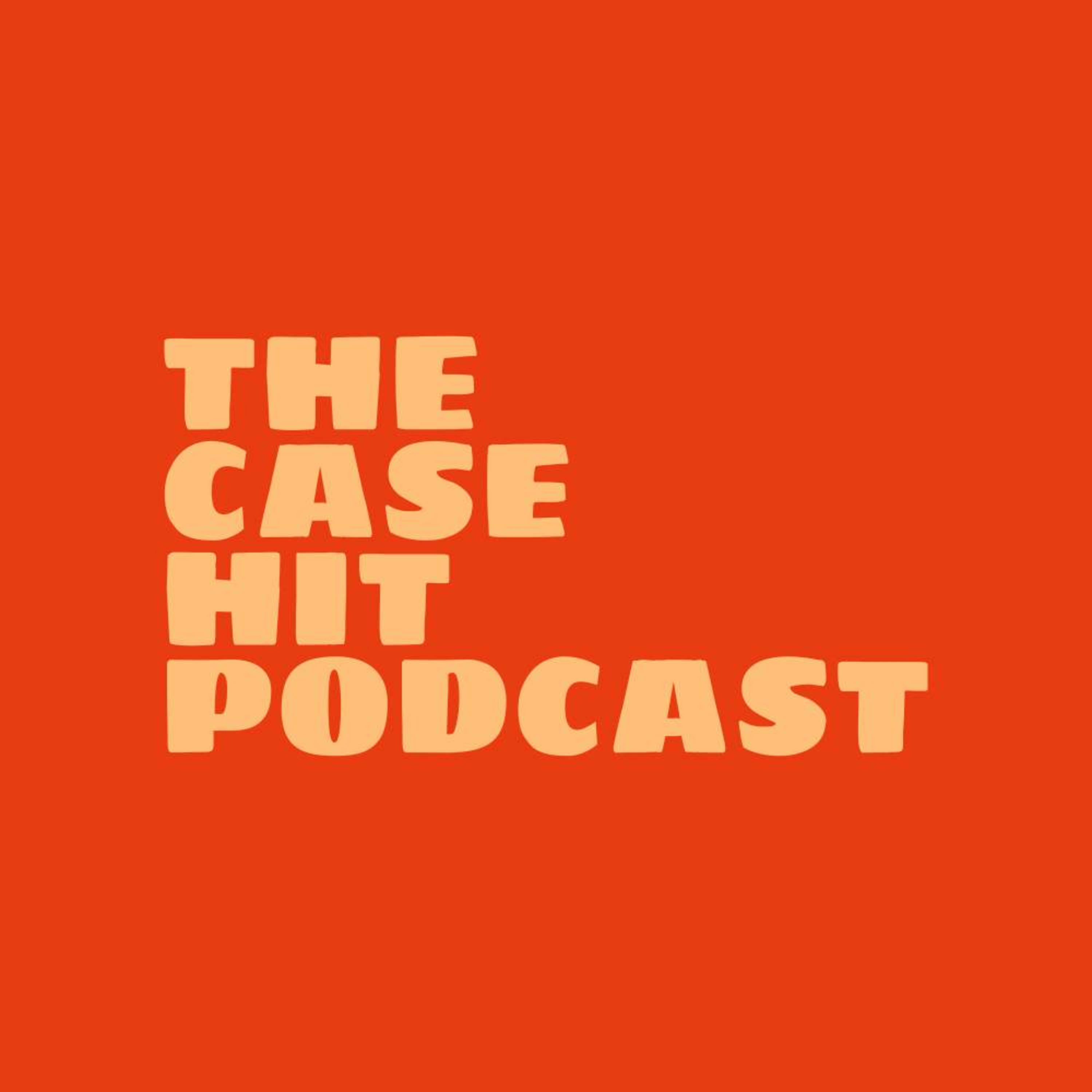 The Case Hit podcast