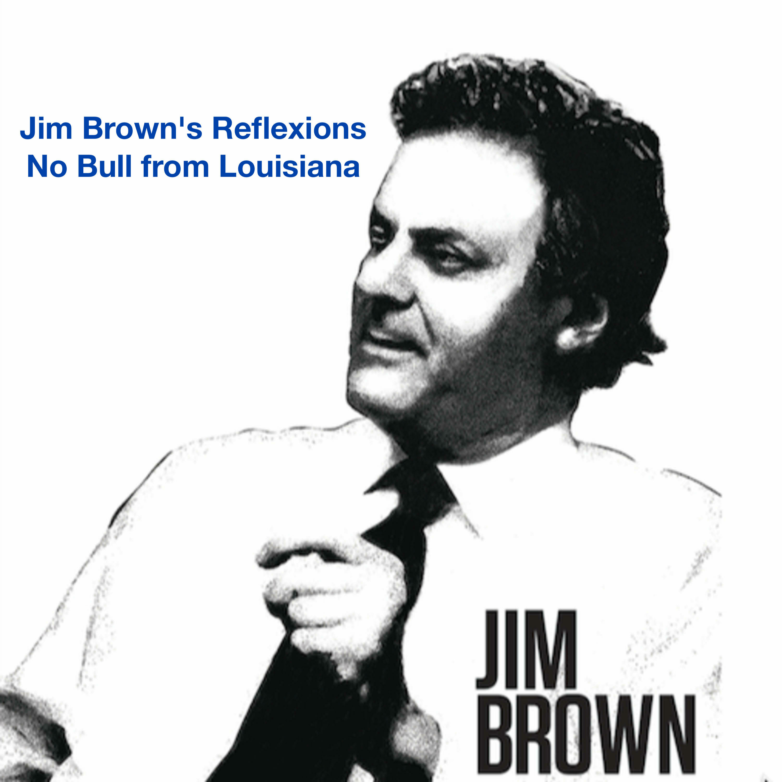 Jim Brown's ReflexionsNo Bull from Louisiana