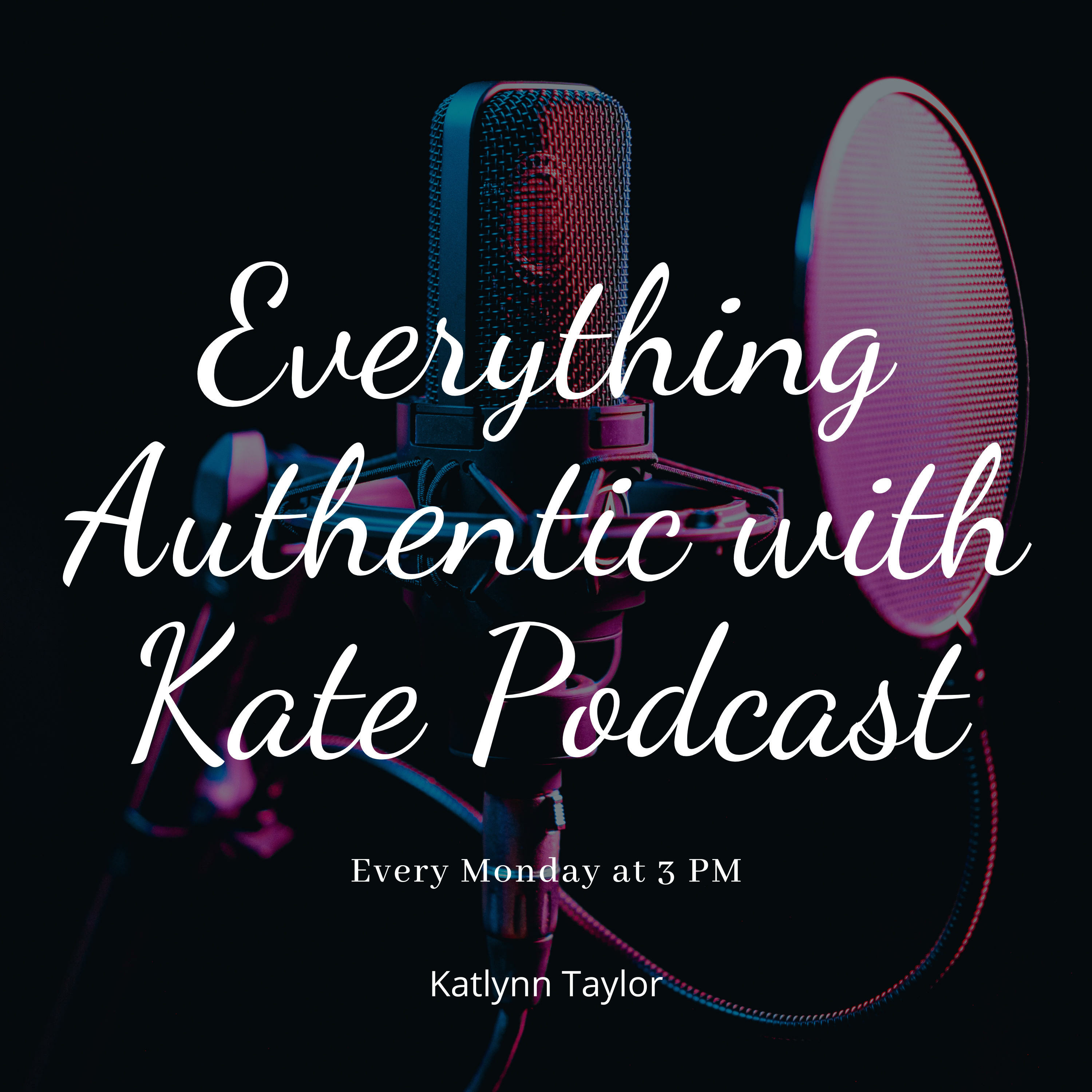 Everything Authentic With Kate podcast artwork