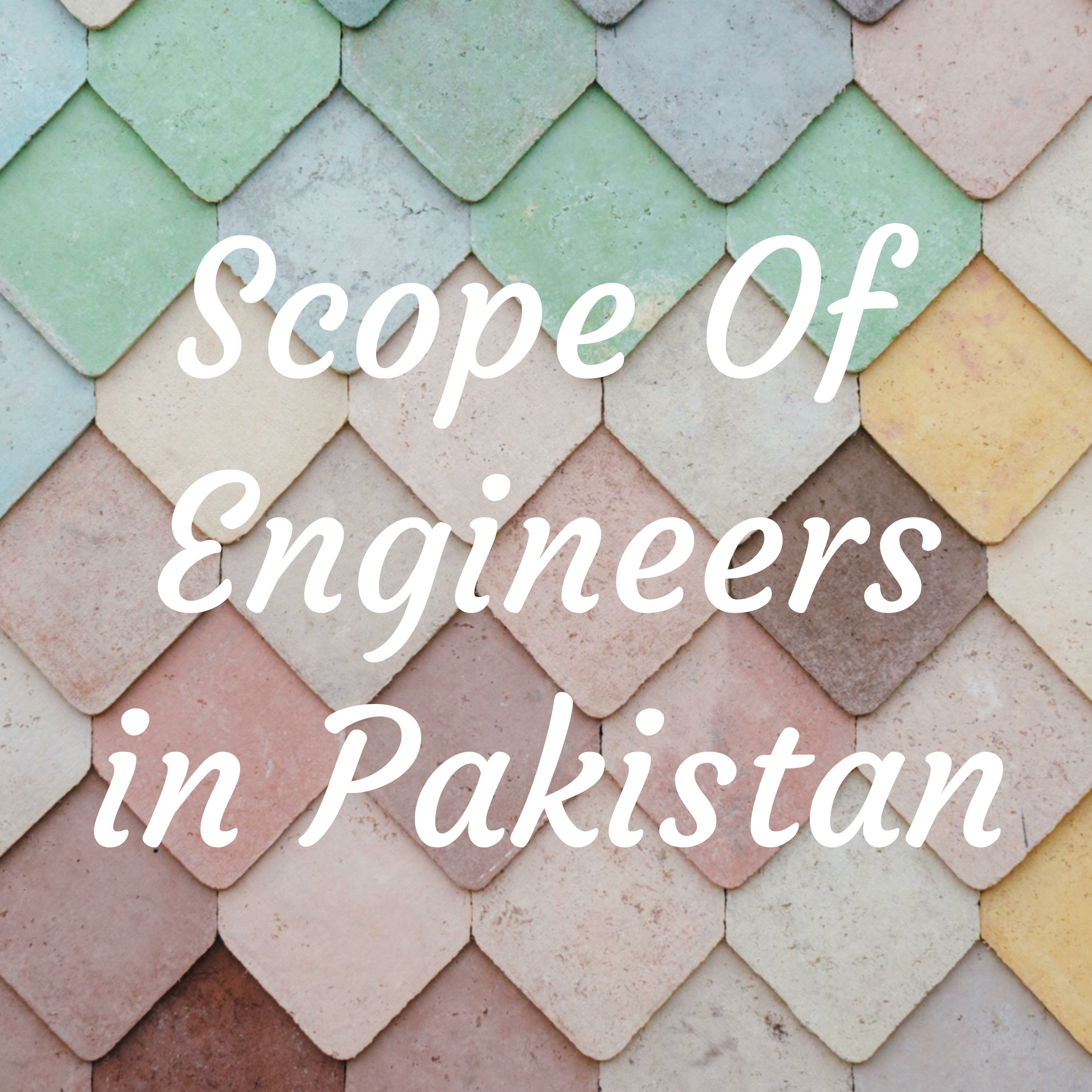 Scope Of Engineers in Pakistan
