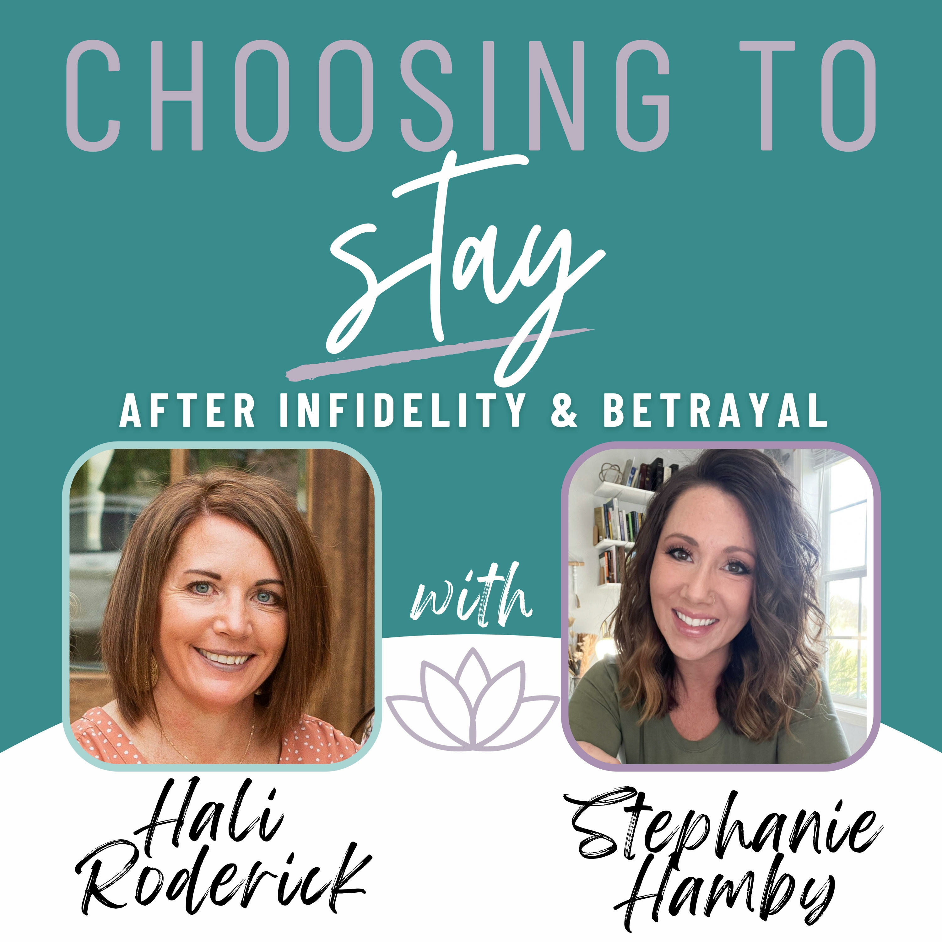 Choosing to Stay After Infidelity and Betrayal