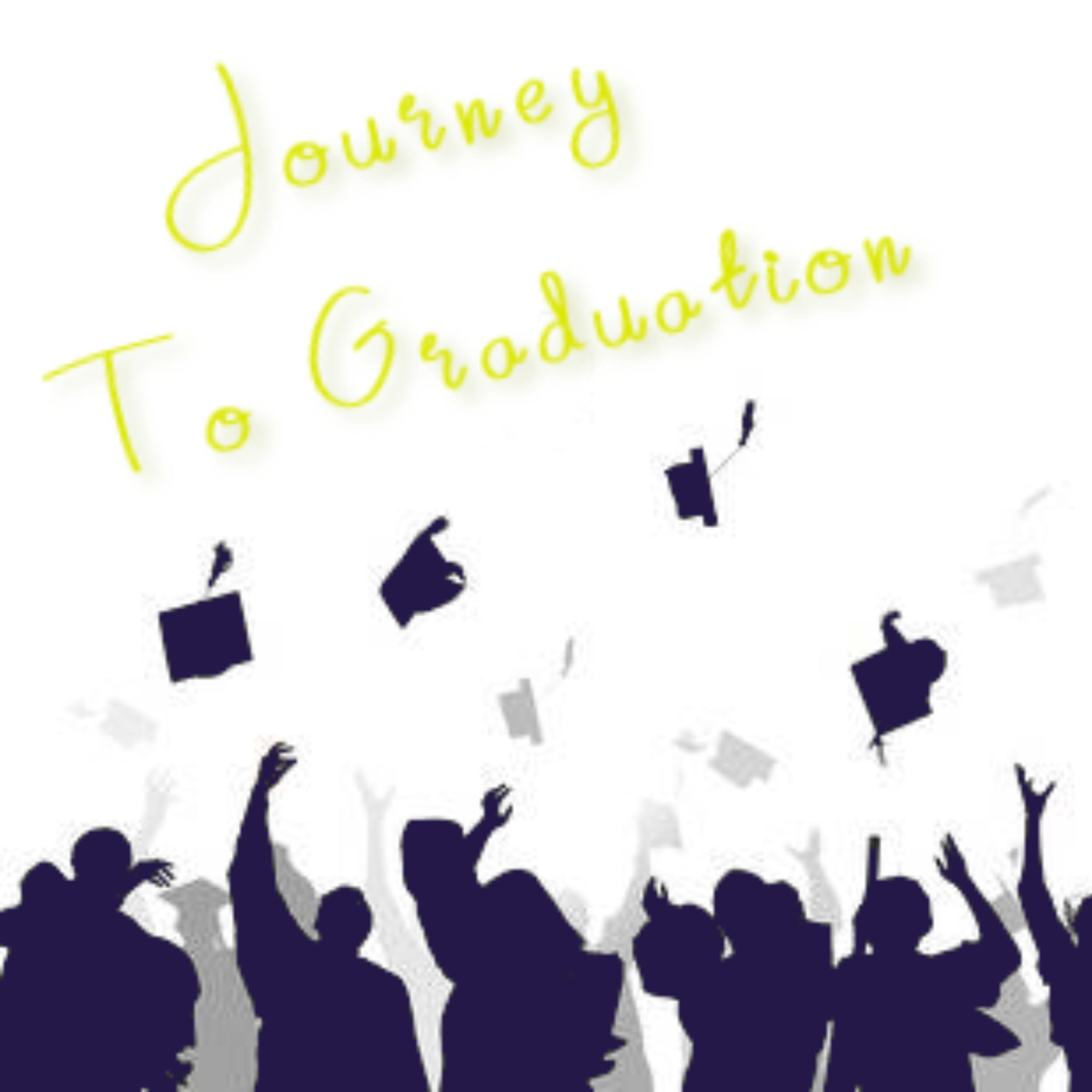Journey To Graduation
