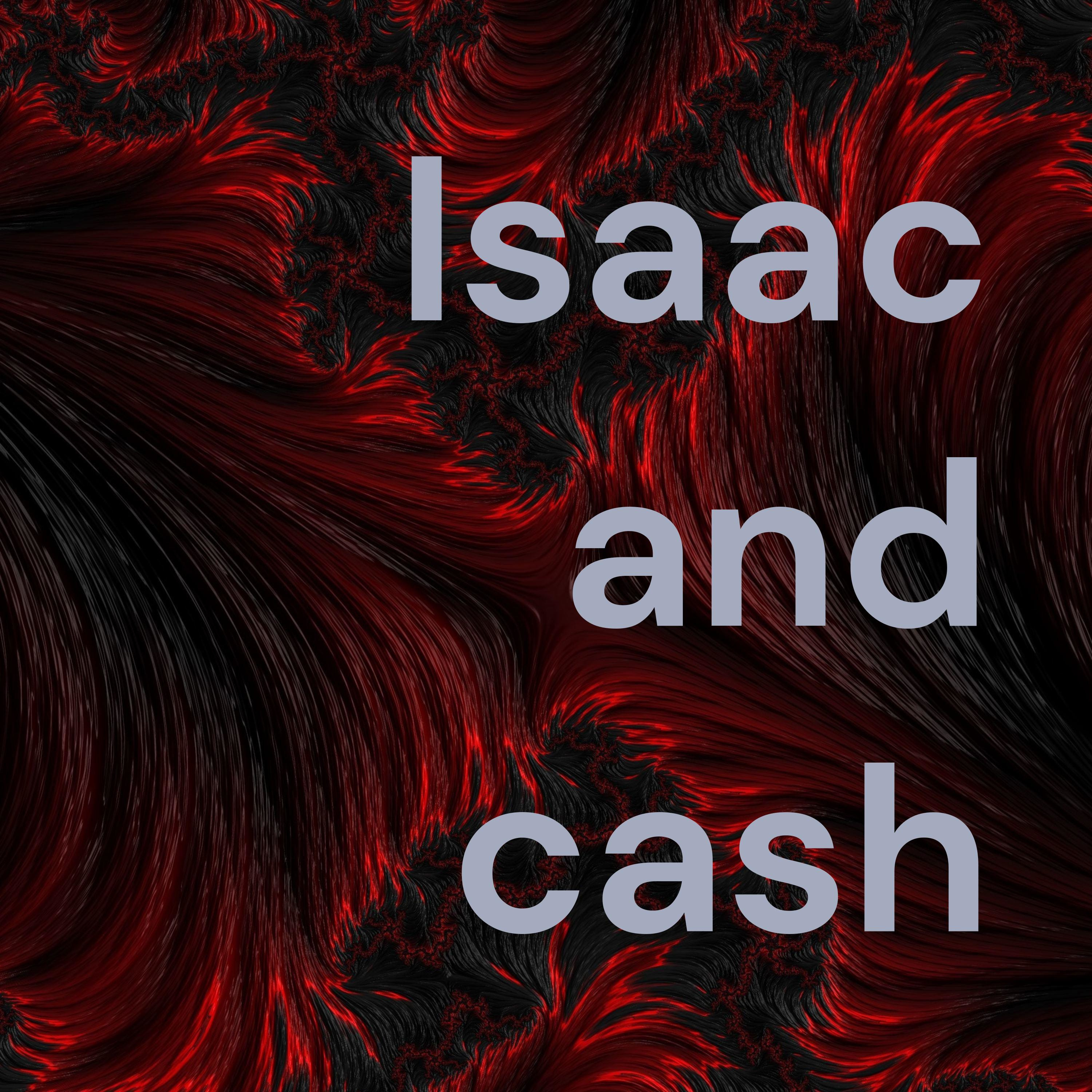 Isaac and cash podcast artwork