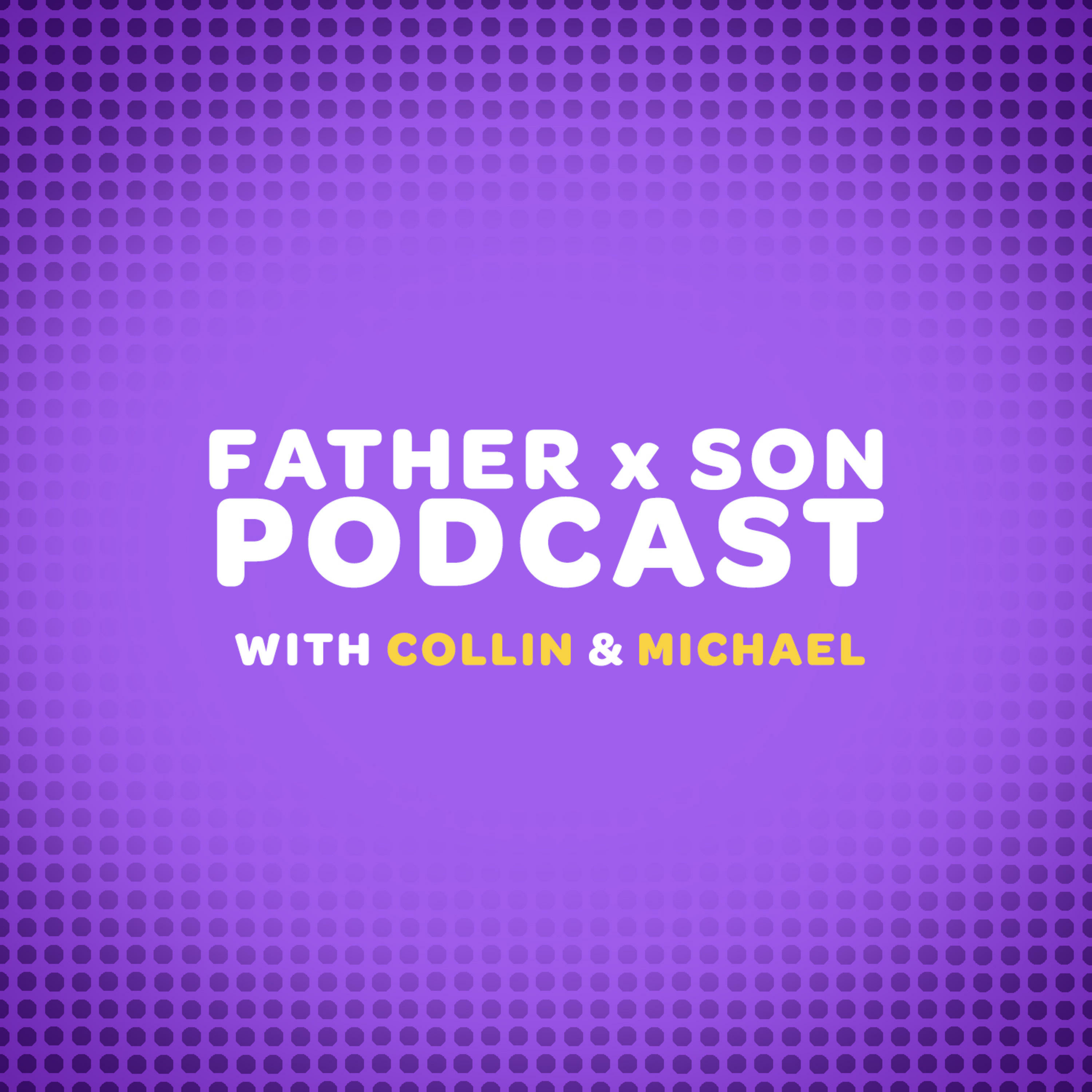 Father x Son Podcast