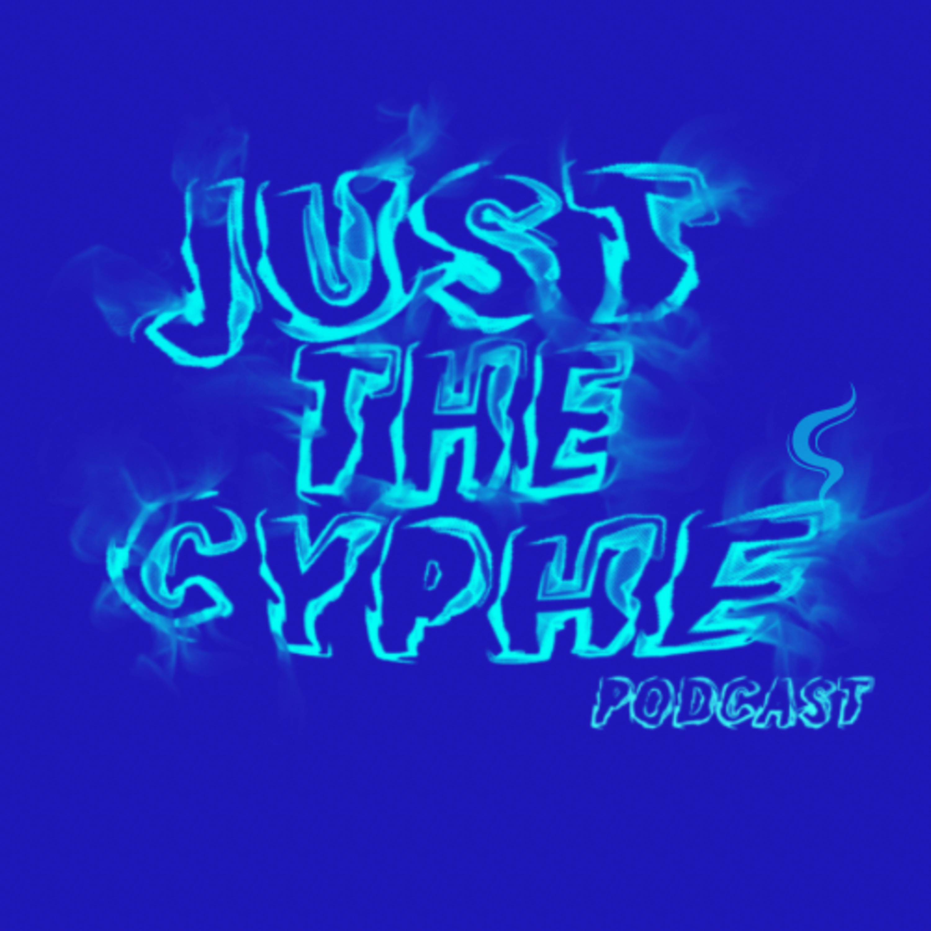 Just The Cyphe Podcast