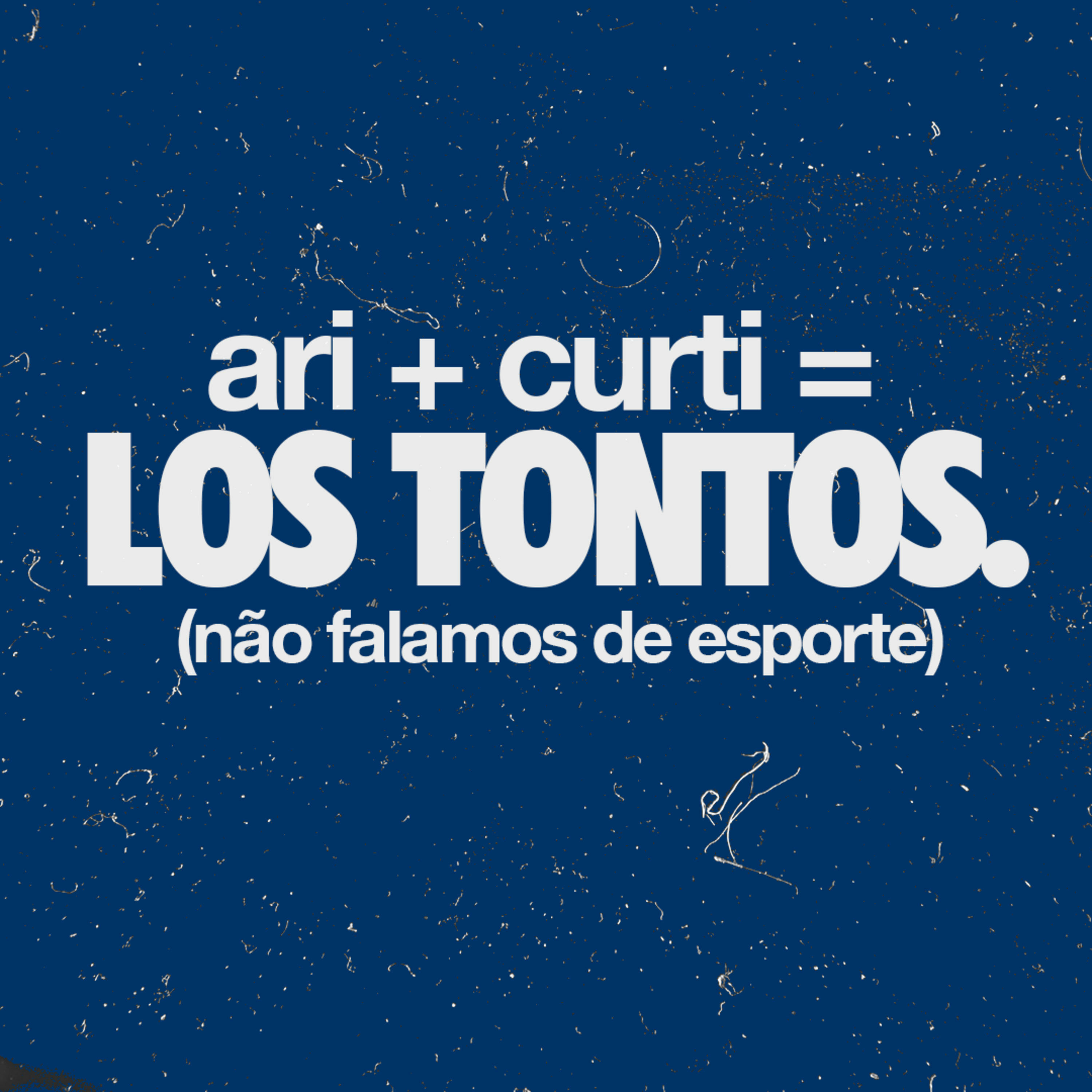 Ari + Curti = Los Tontos