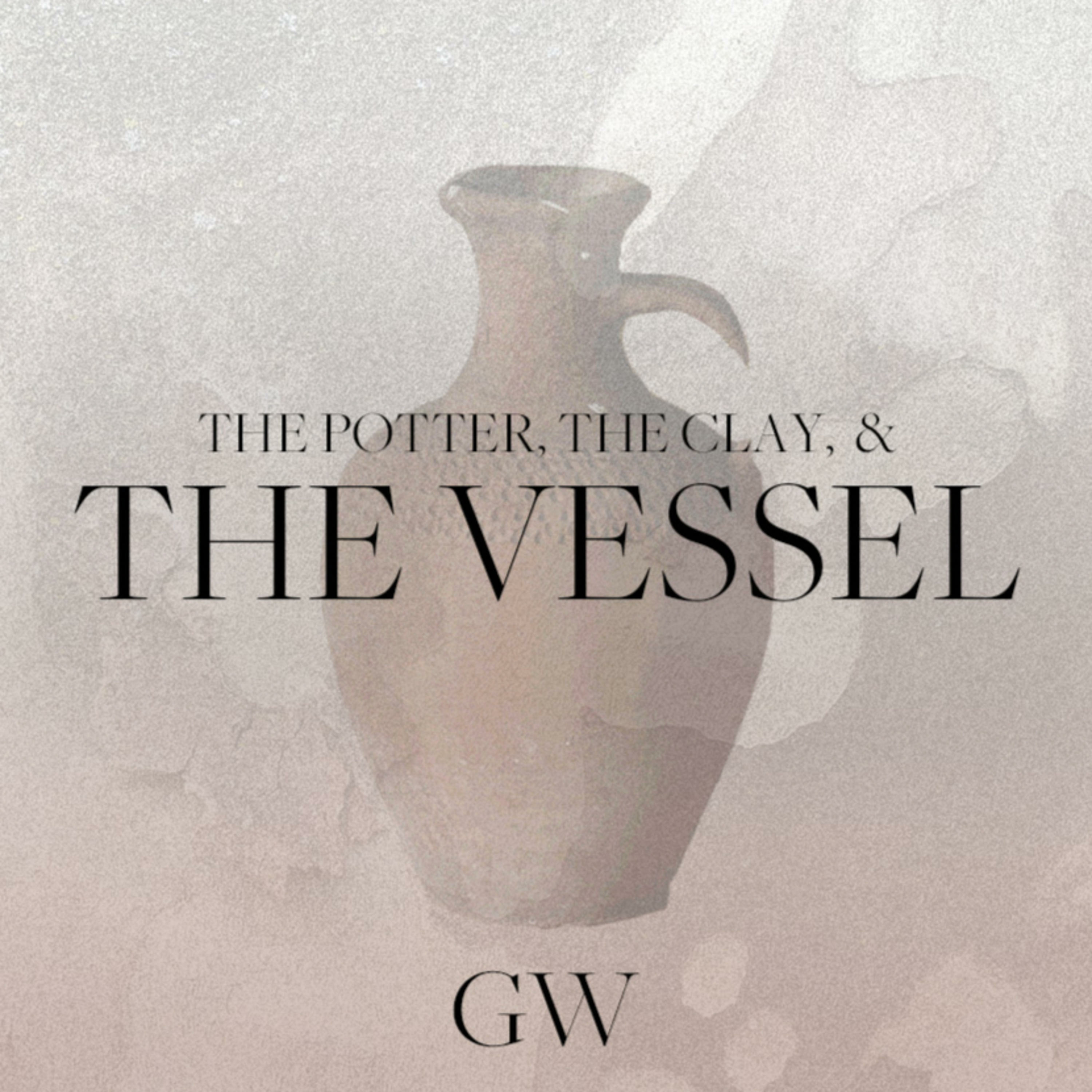 The Potter, The Clay, & The Vessel podcast artwork