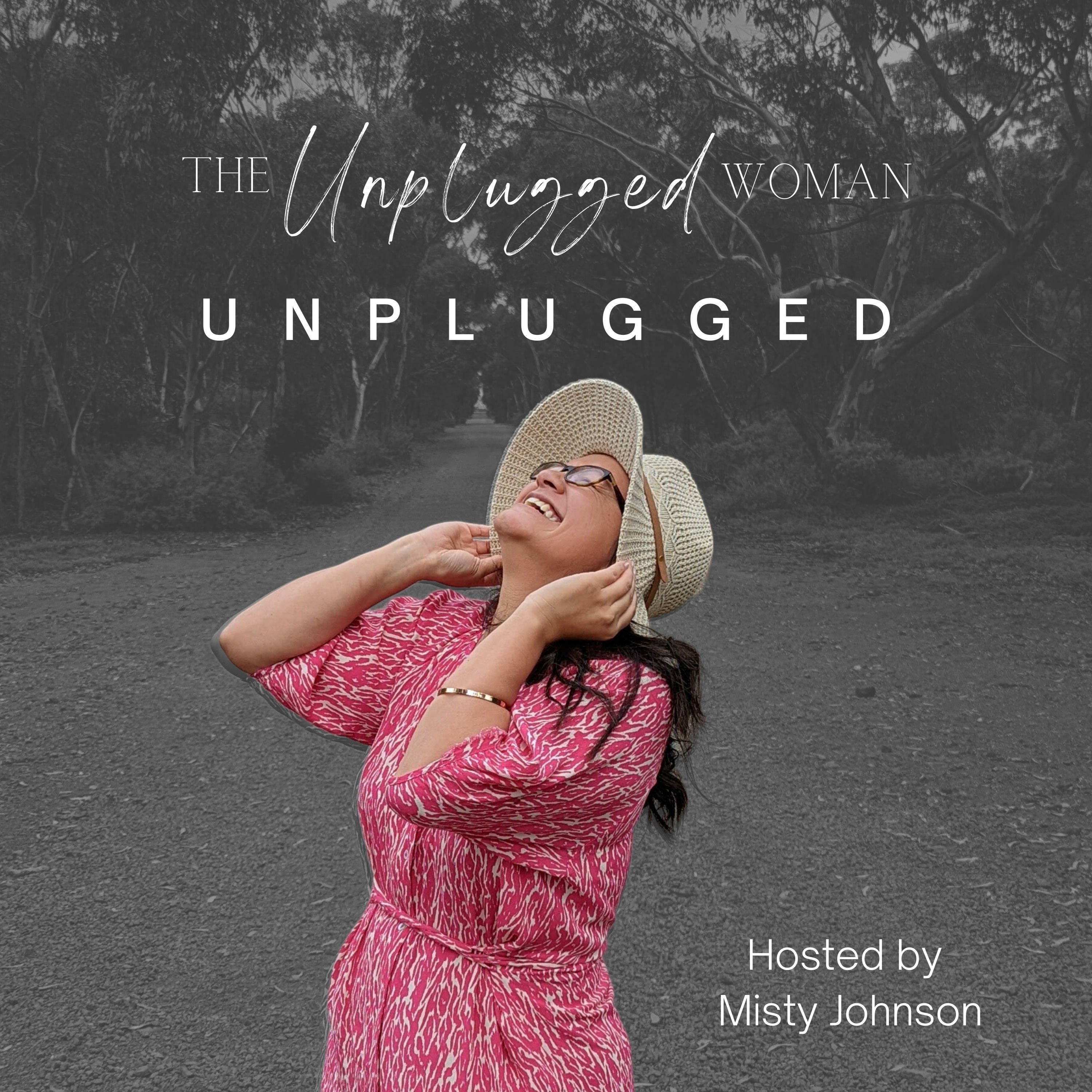 The Unplugged Woman, Unplugged
