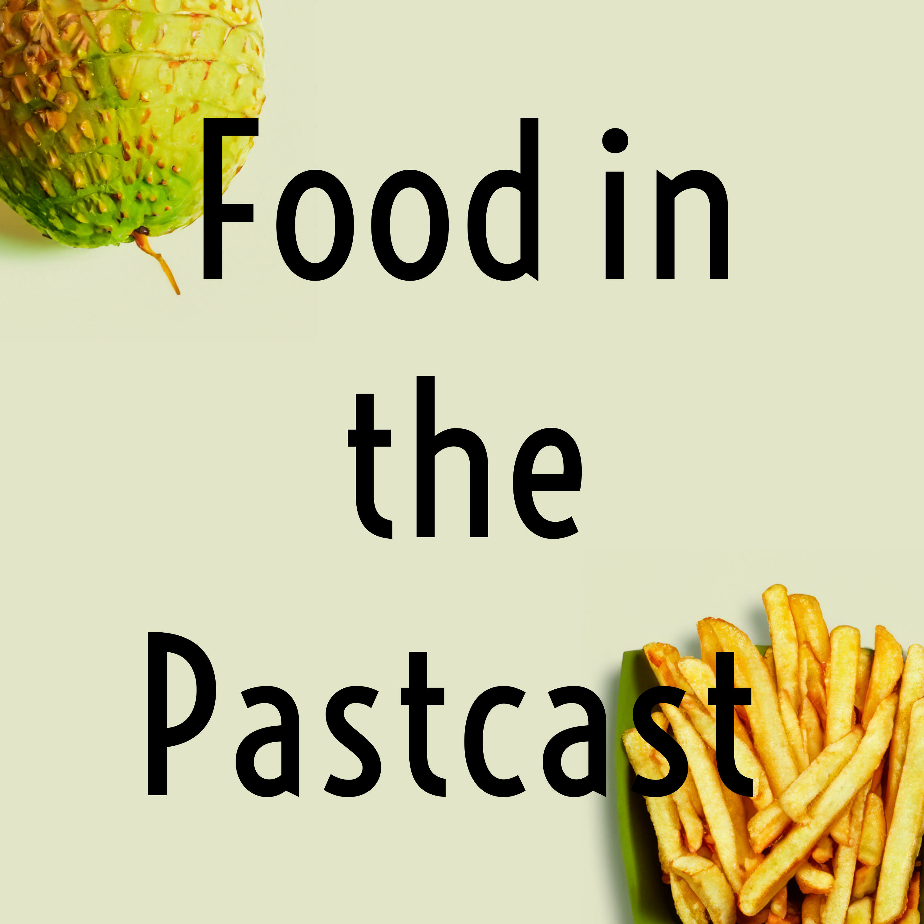 Food in the Pastcast