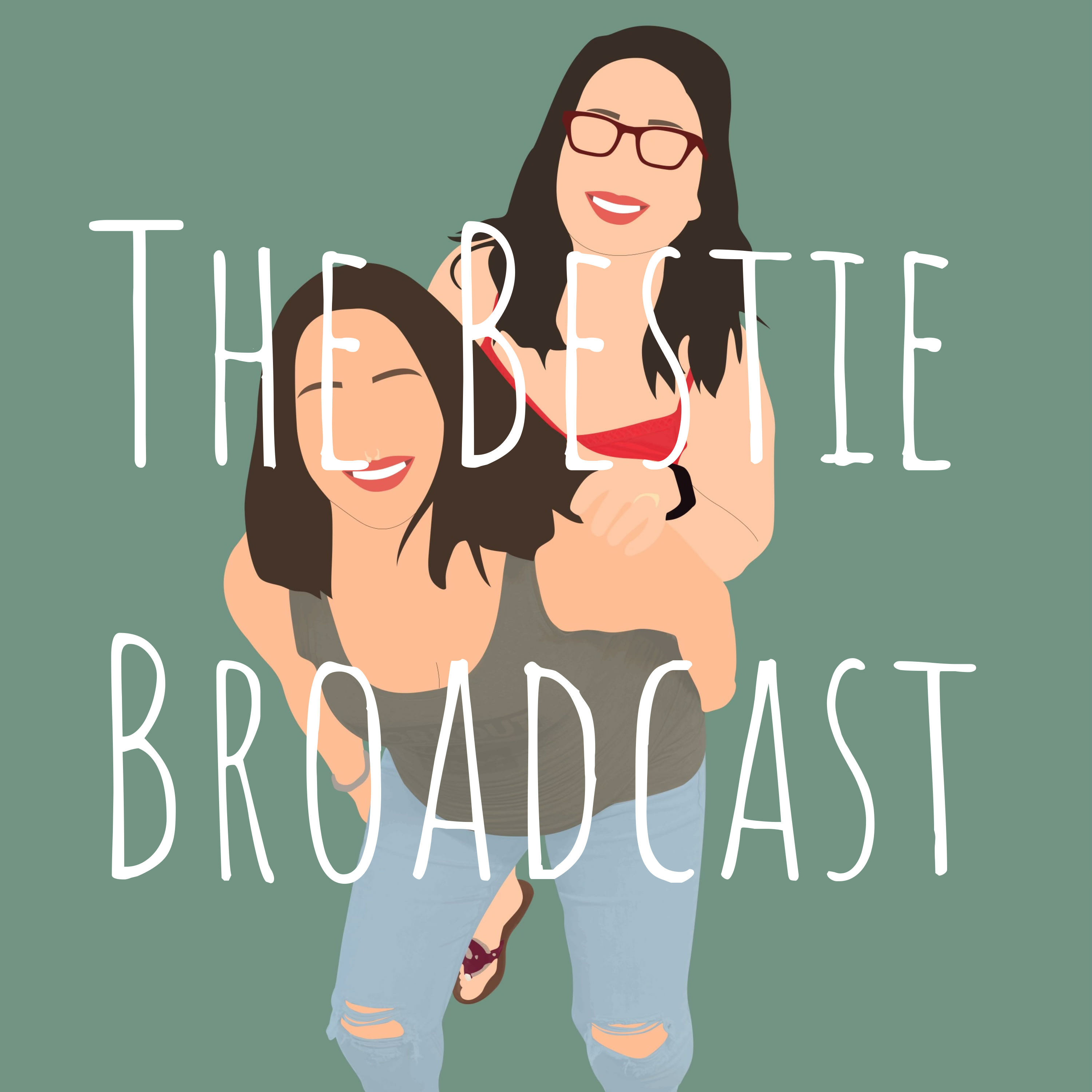 The Bestie Broadcast