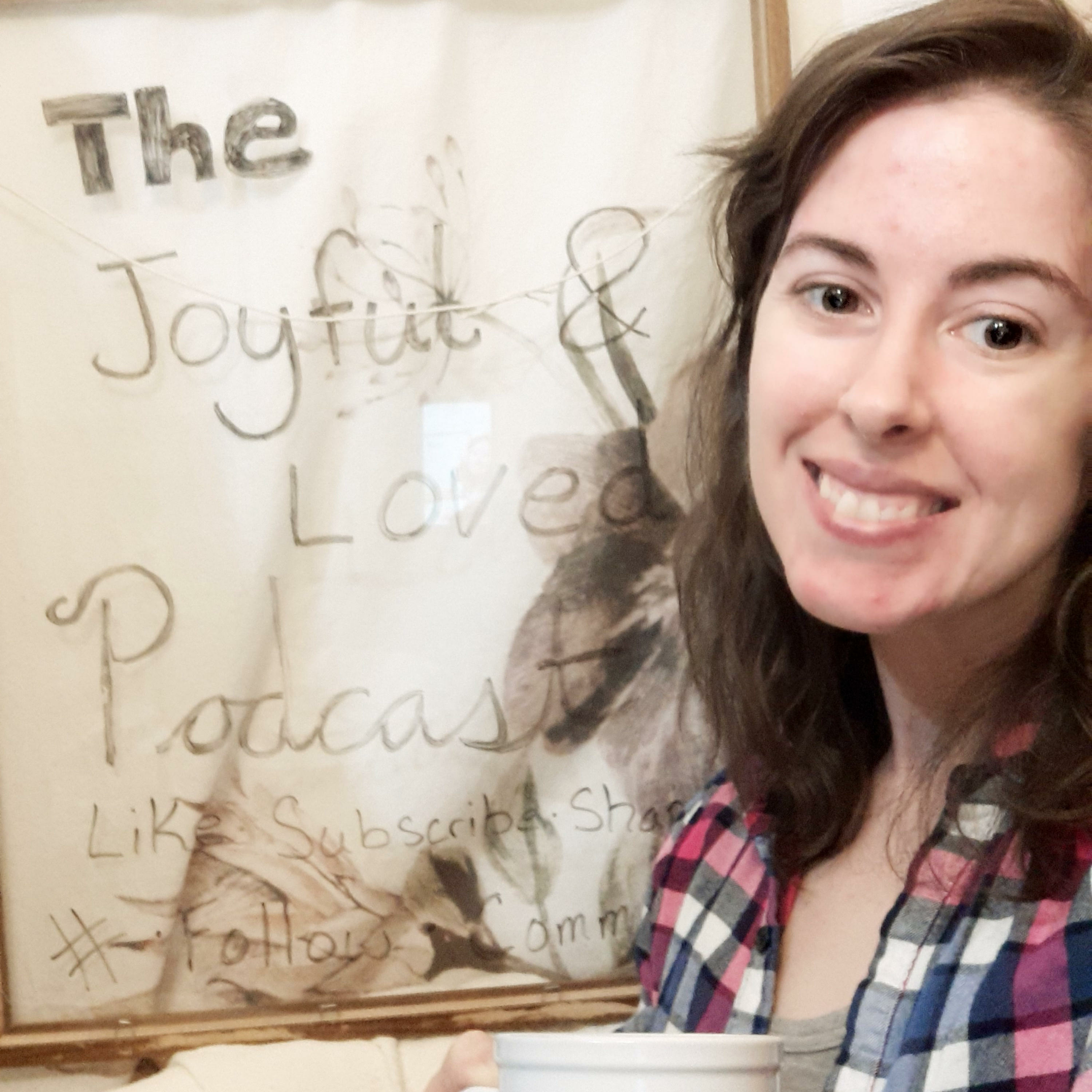 The Joyful and Loved Podcast