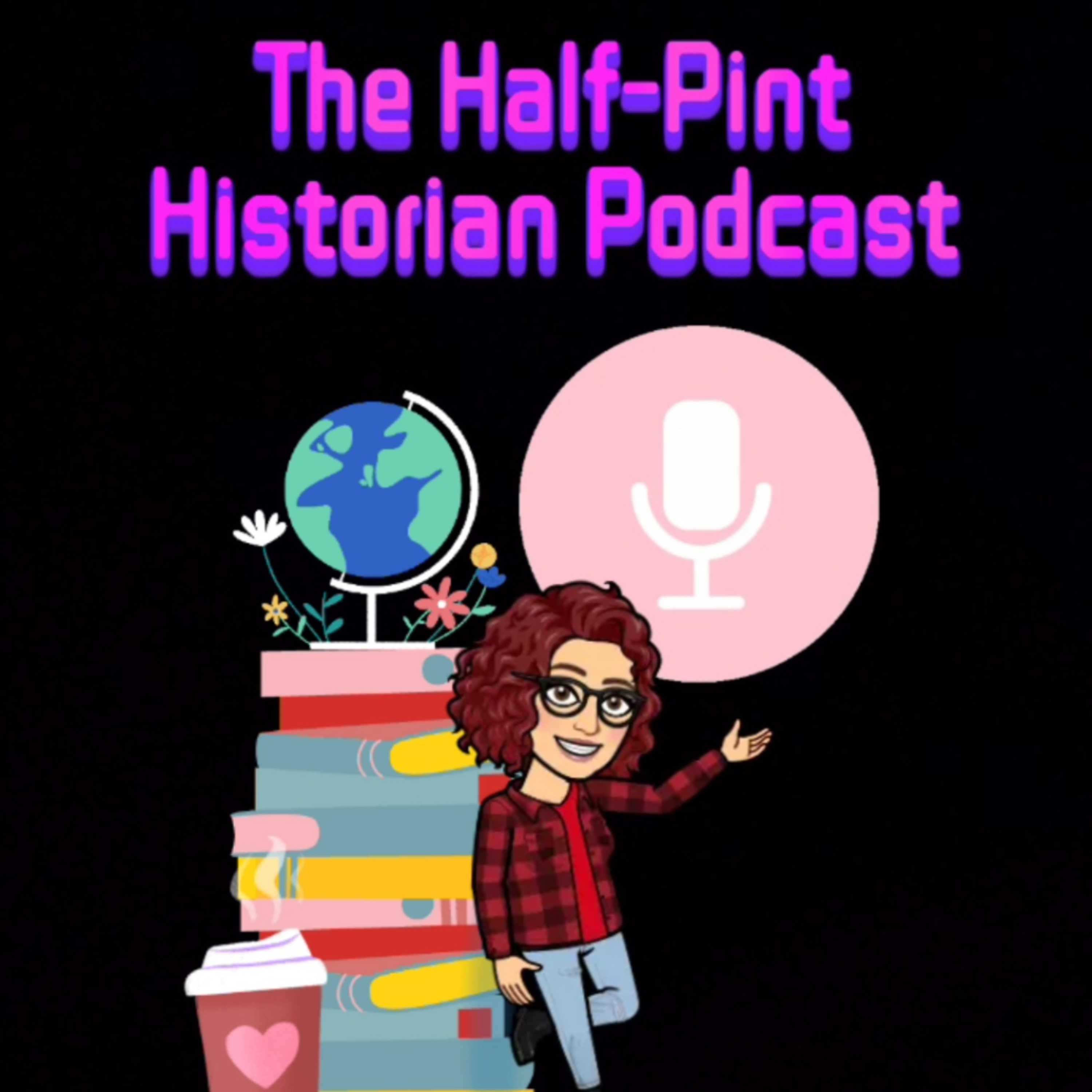 The Half-Pint Historian Podcast